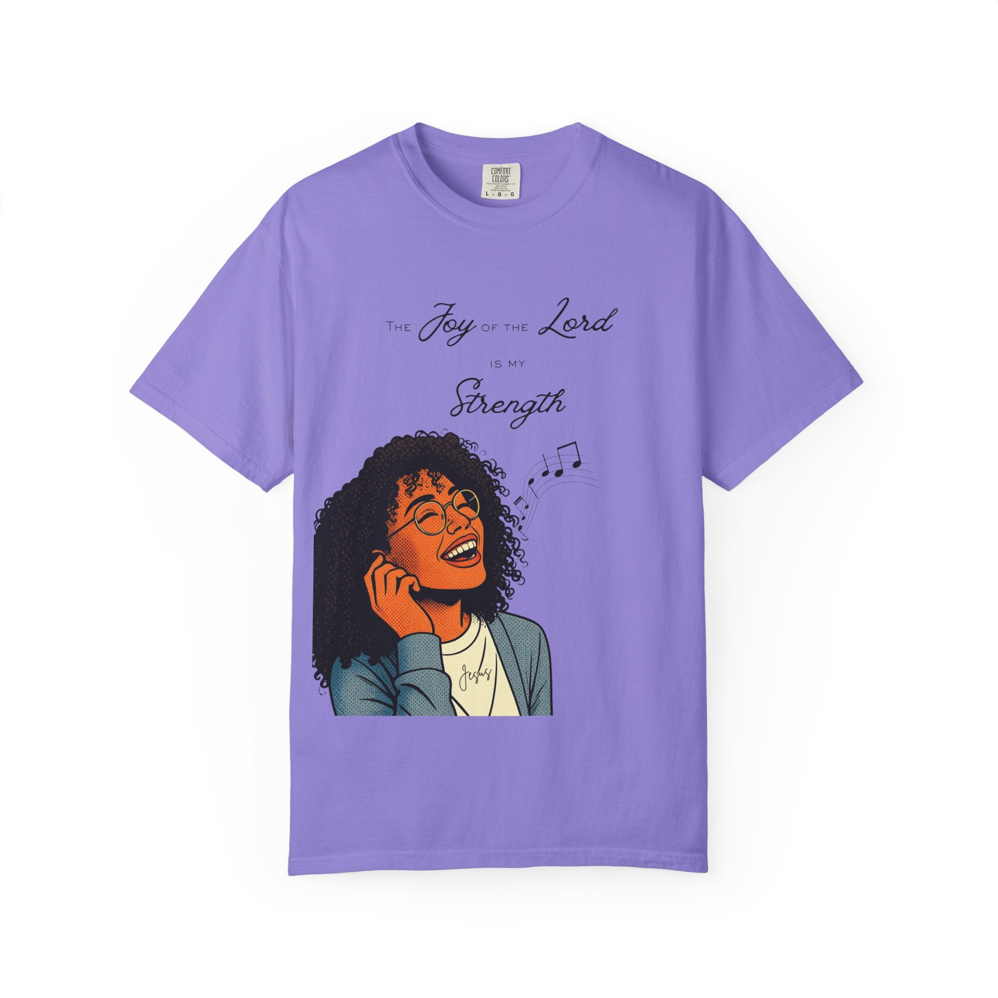 “The Joy Of The Lord Is My Strength” — T-Shirt