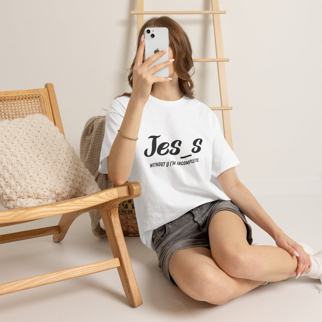 "Jes_s Without U I'm Incomplete" T-Shirt