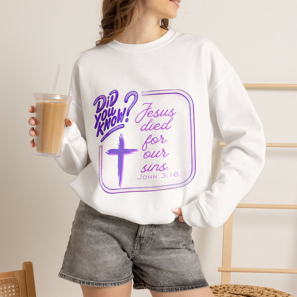 "Did You Know? Jesus Died For Our Sins" - Crewneck Sweatershirt