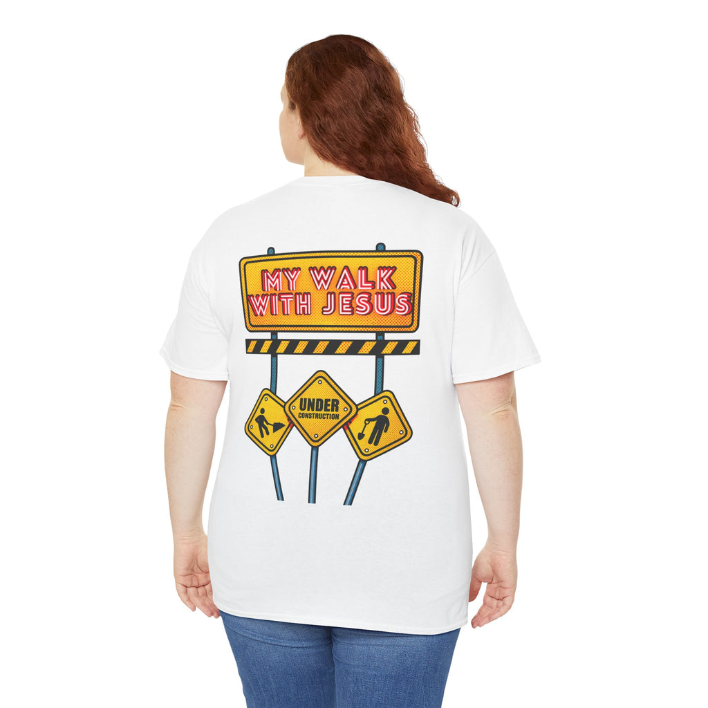 'Under Construction - My Walk With Jesus' - T-Shirt