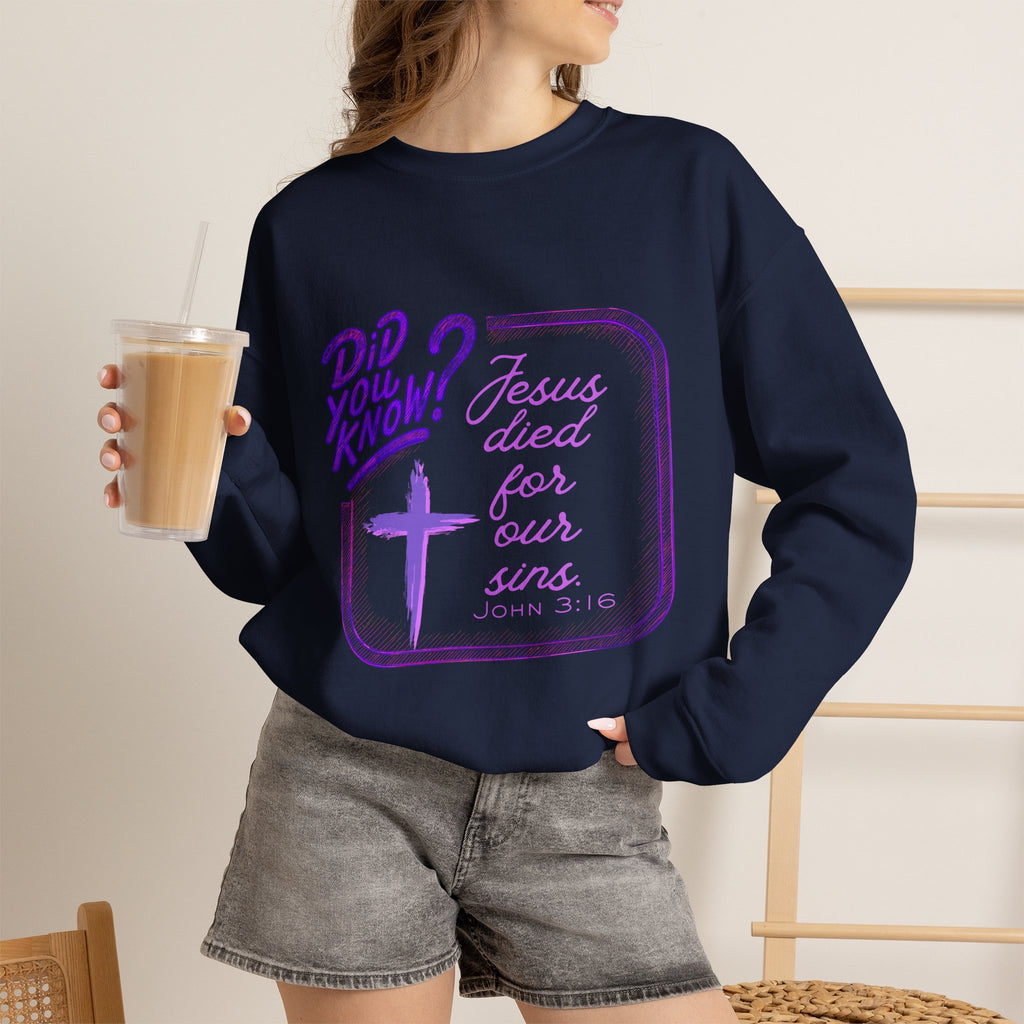 "Did You Know? Jesus Died For Our Sins" - Crewneck Sweatershirt