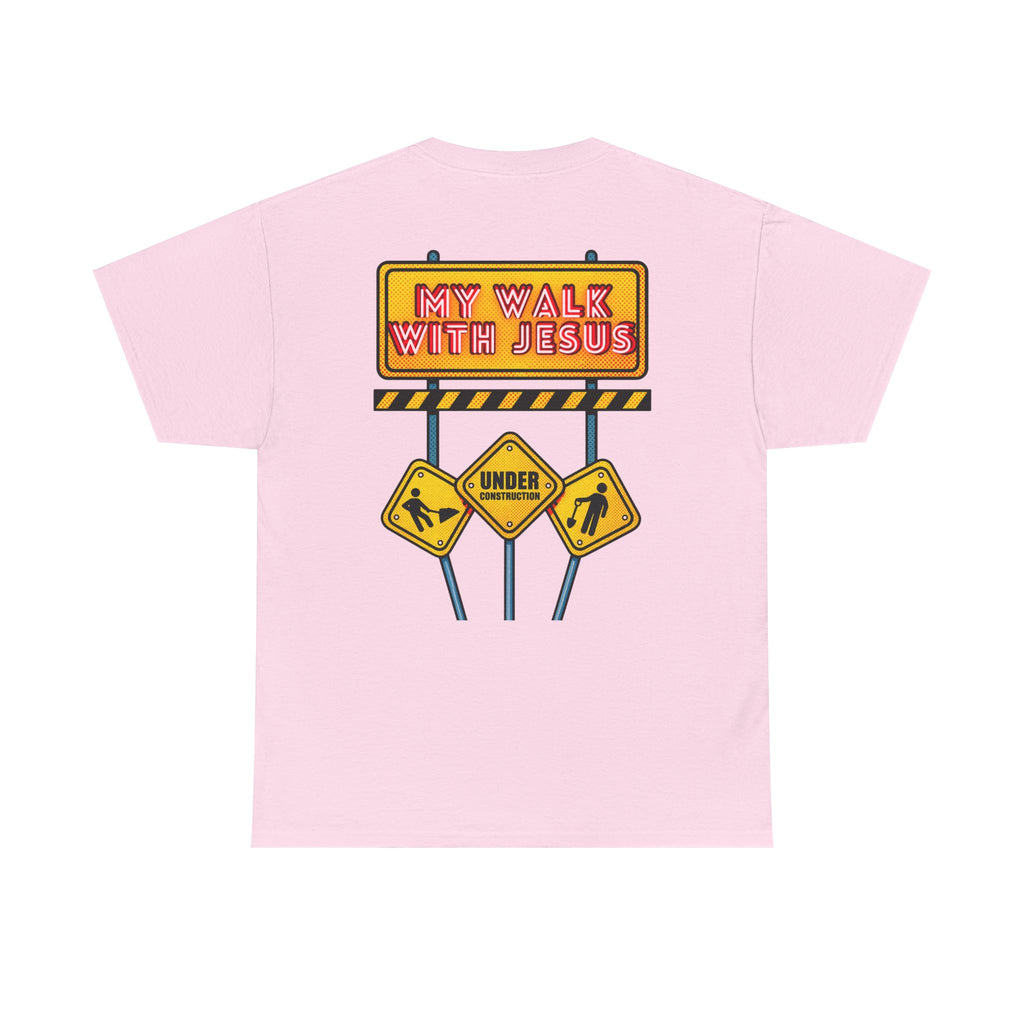 'Under Construction - My Walk With Jesus' - T-Shirt