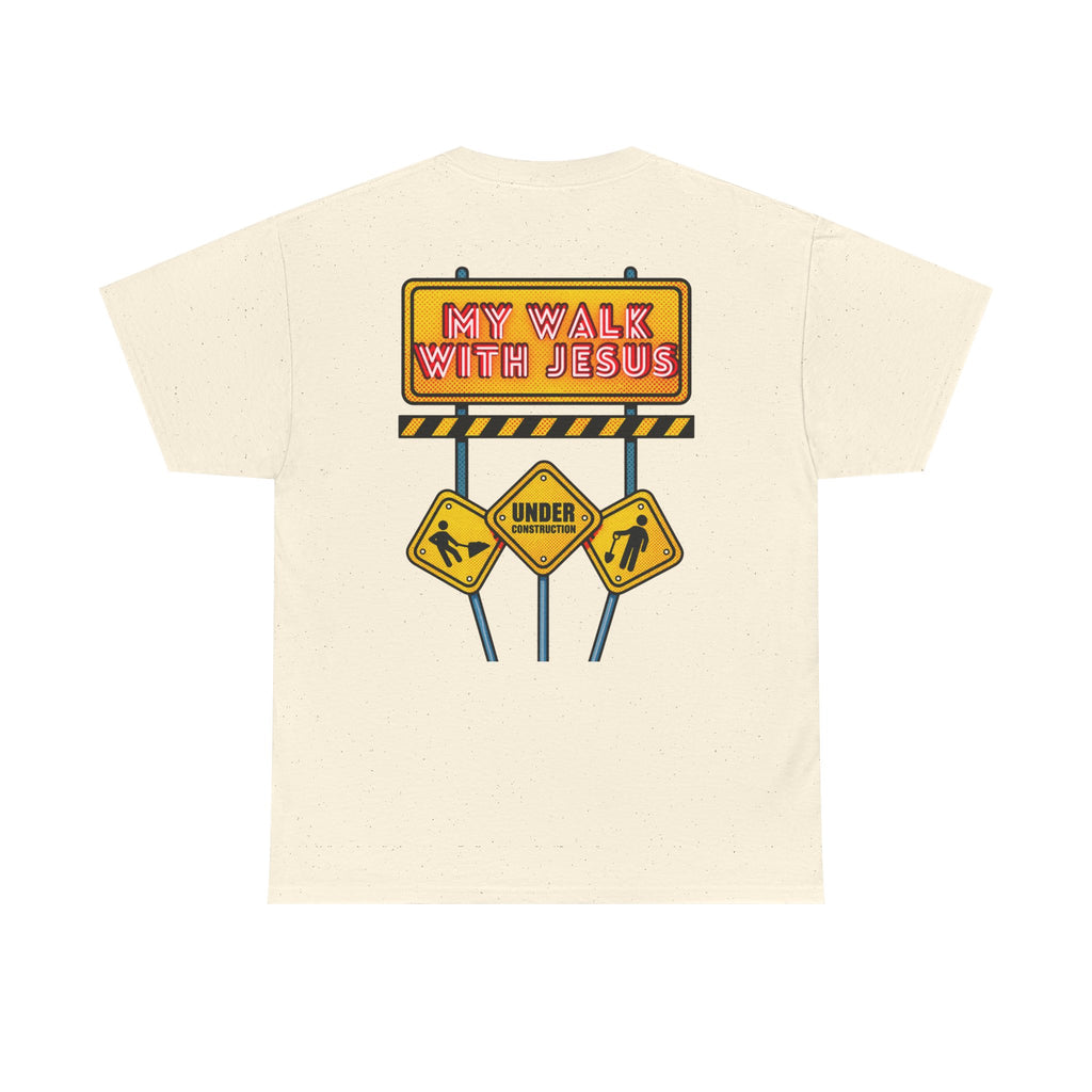 'Under Construction - My Walk With Jesus' - T-Shirt