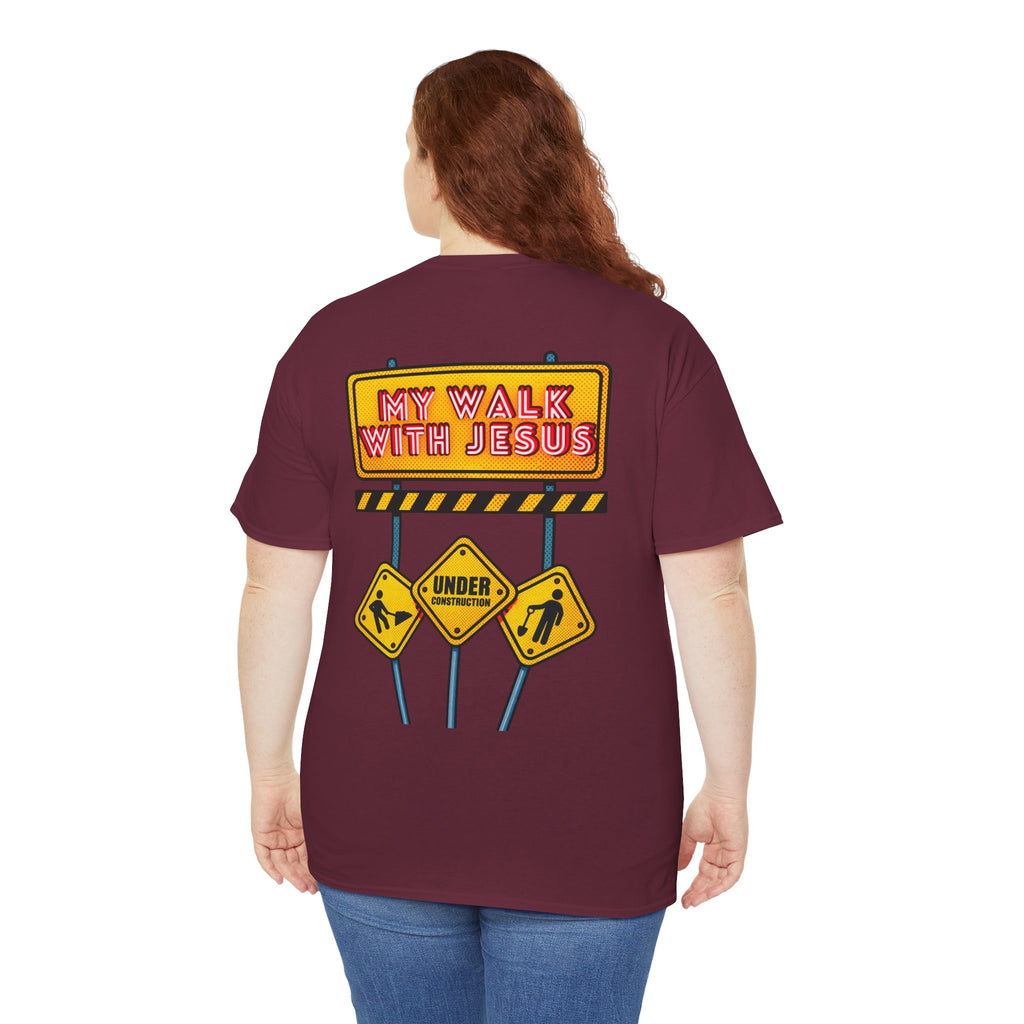 'Under Construction - My Walk With Jesus' - T-Shirt