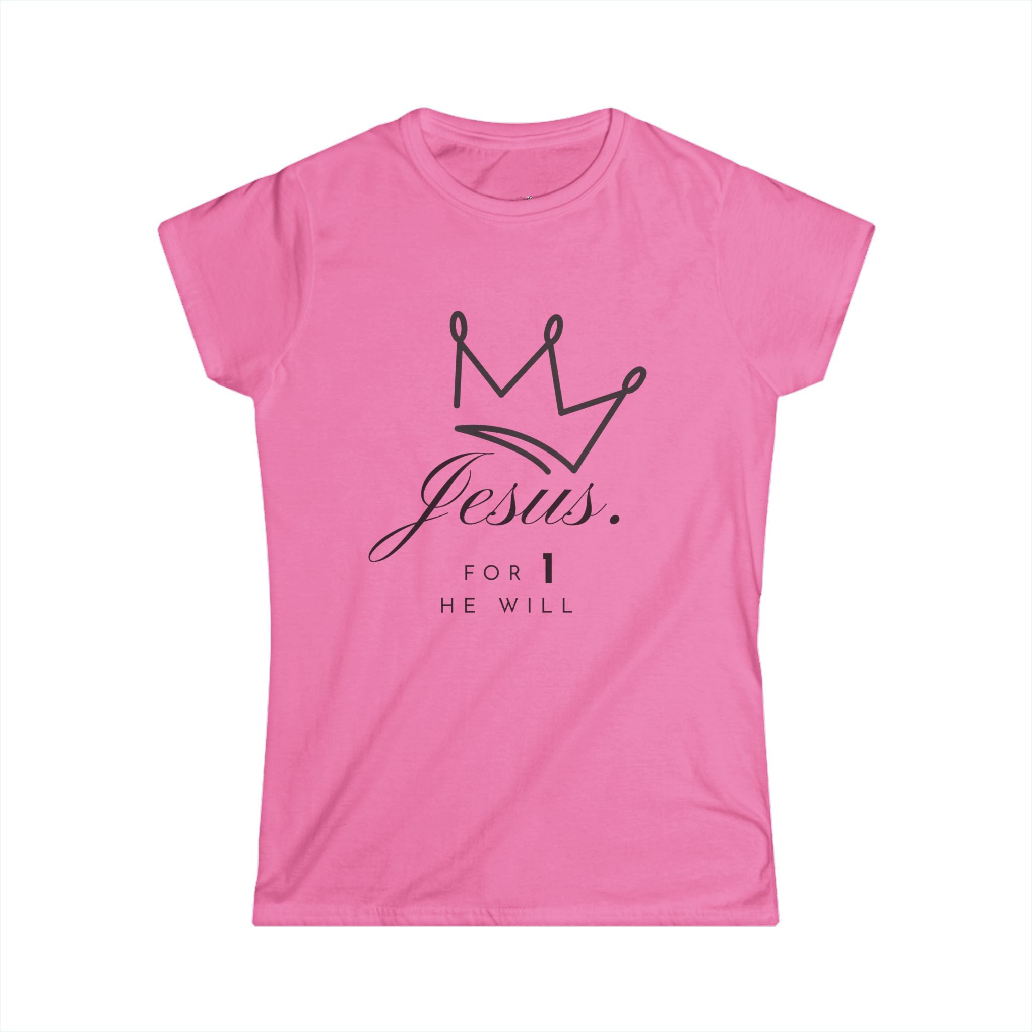 'Jesus. For 1 He Will' - Softstyle Tee