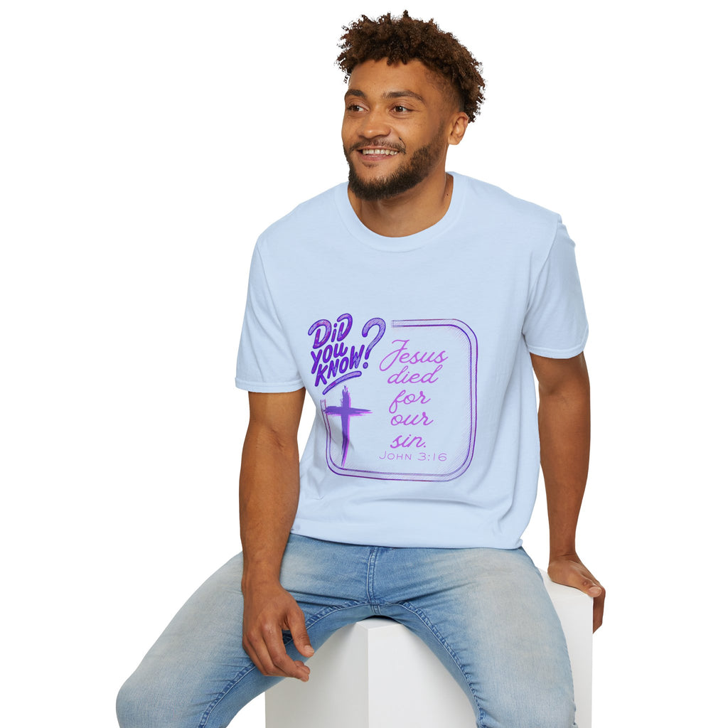 "Did You Know? Jesus Died For Our Sins" - T‑Shirt