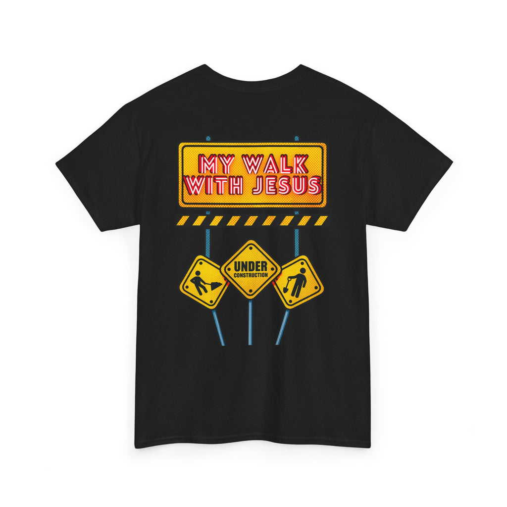 'Under Construction - My Walk With Jesus' - T-Shirt