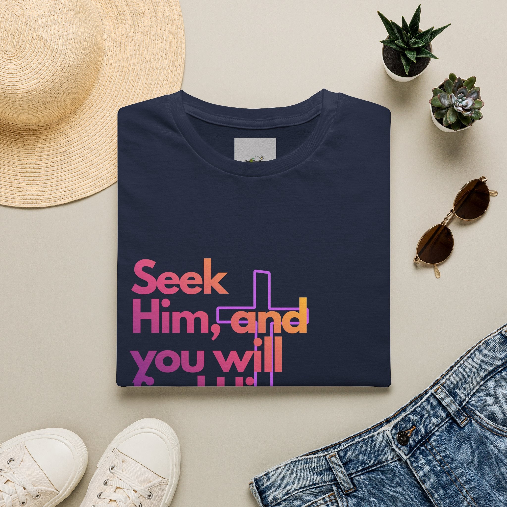 "Seek Him"— T-Shirt