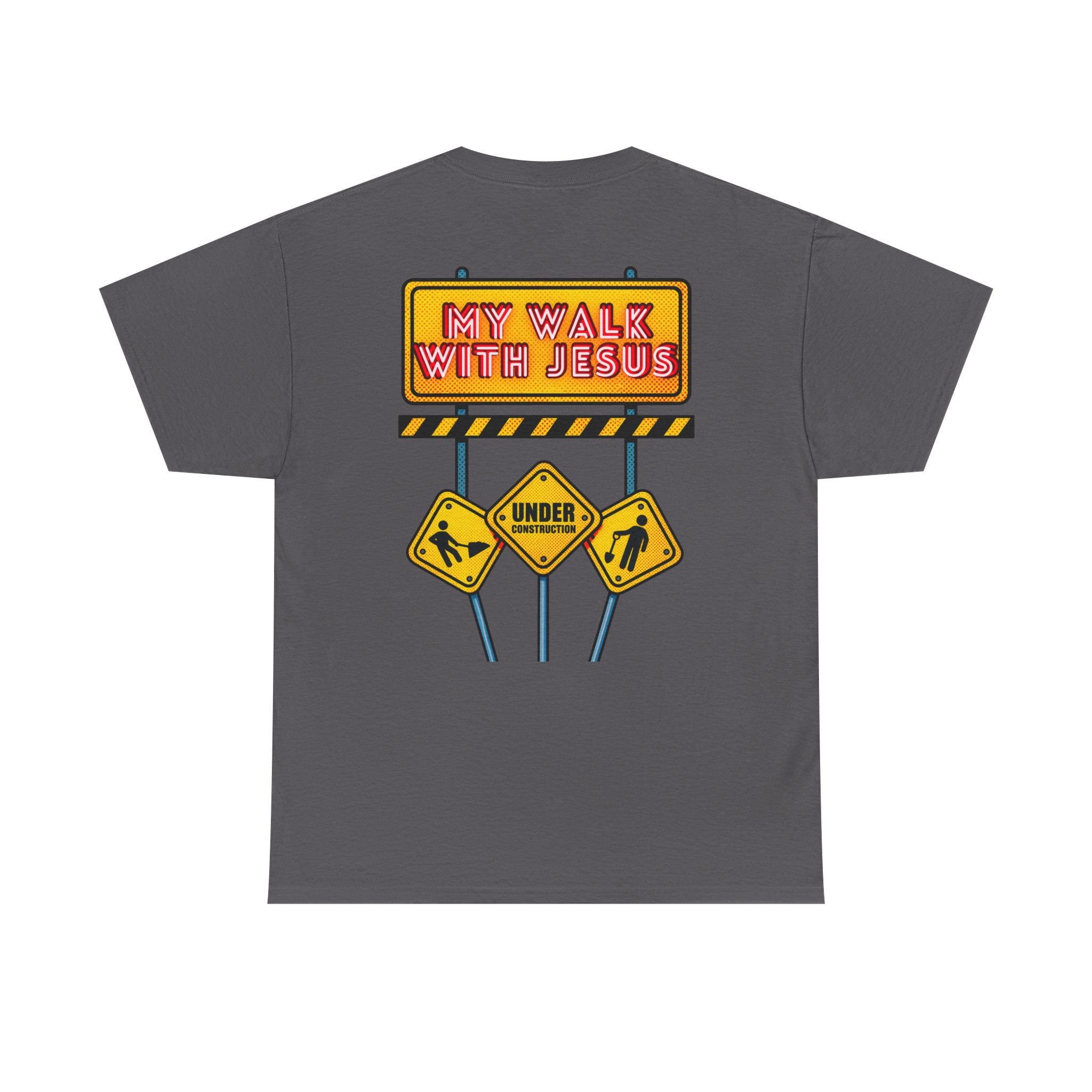 'Under Construction - My Walk With Jesus' - T-Shirt