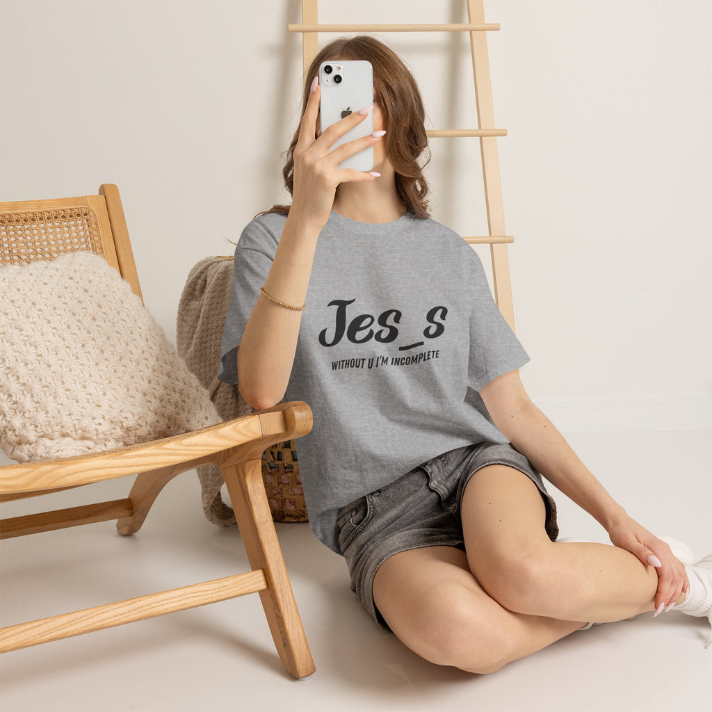 "Jes_s Without U I'm Incomplete" T-Shirt