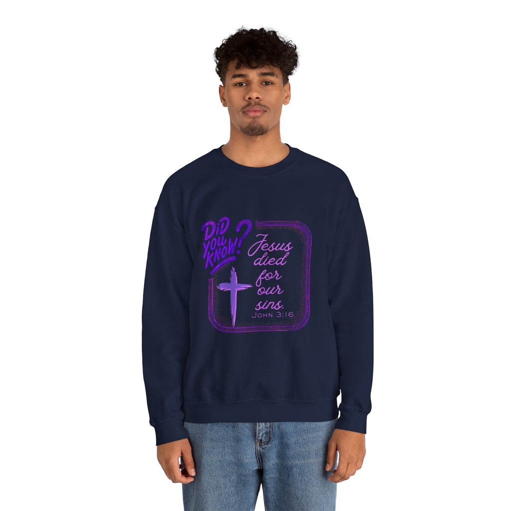 "Did You Know? Jesus Died For Our Sins" - Crewneck Sweatershirt