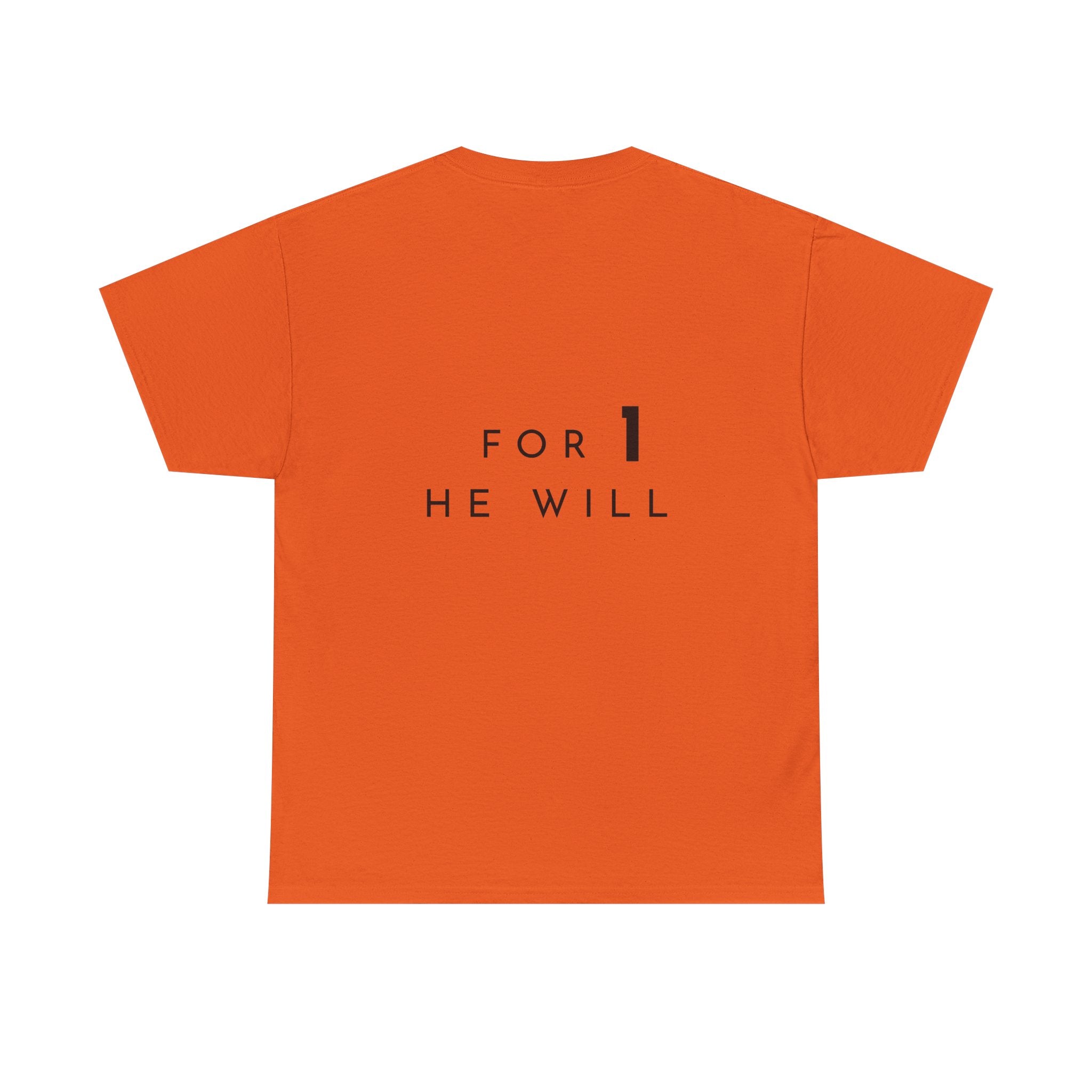 '99: For 1 He Will' — T-Shirt