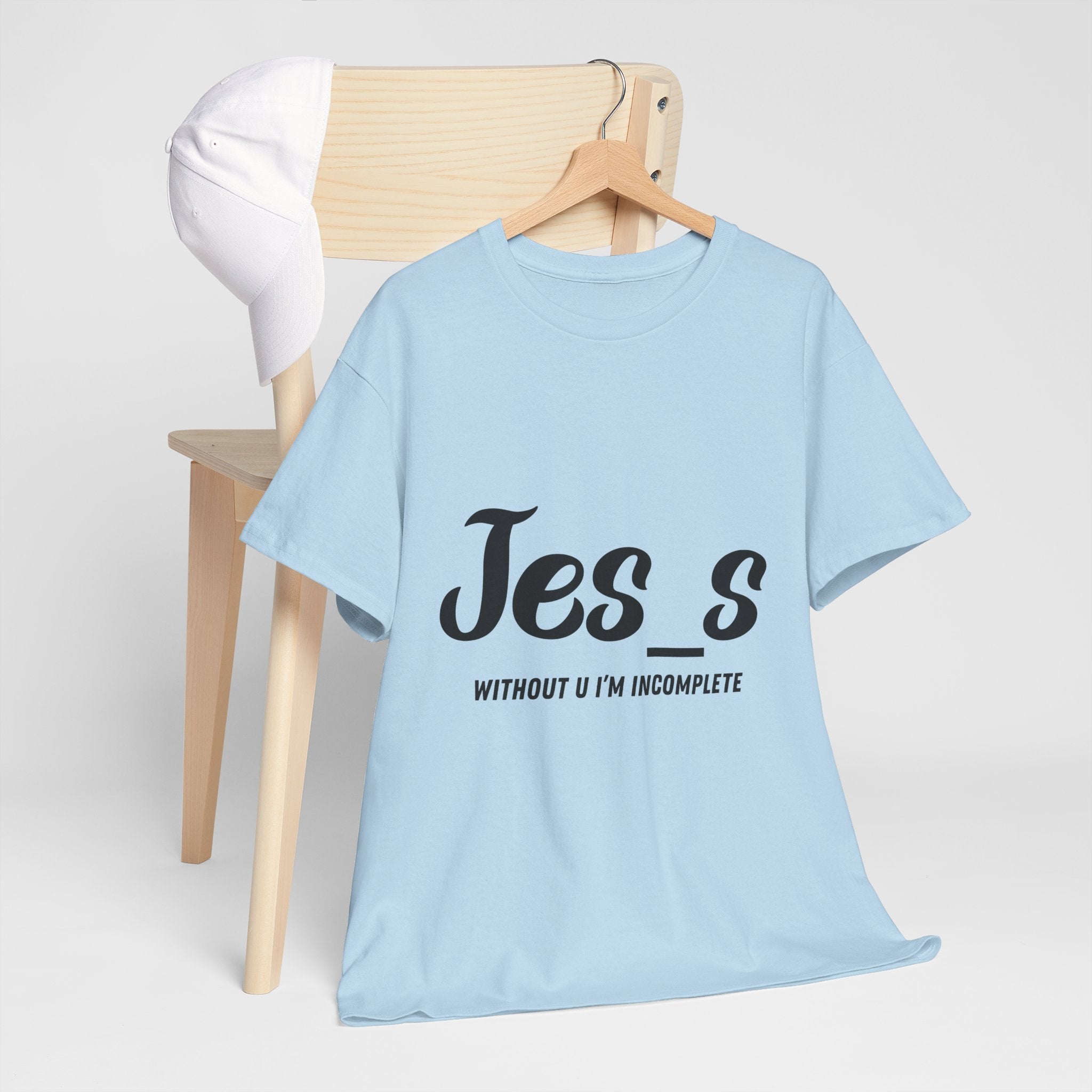 "Jes_s Without U I'm Incomplete" T-Shirt