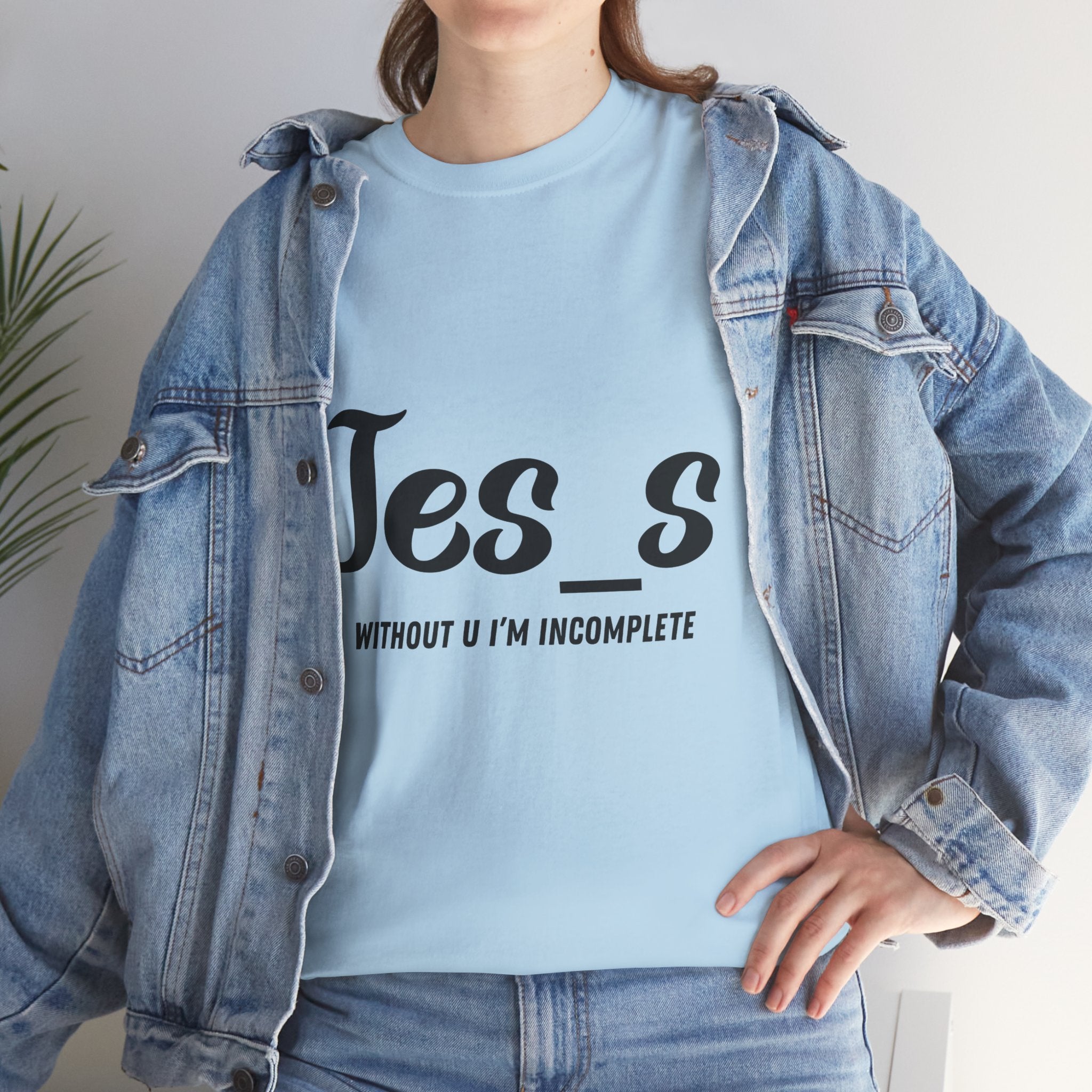 "Jes_s Without U I'm Incomplete" T-Shirt