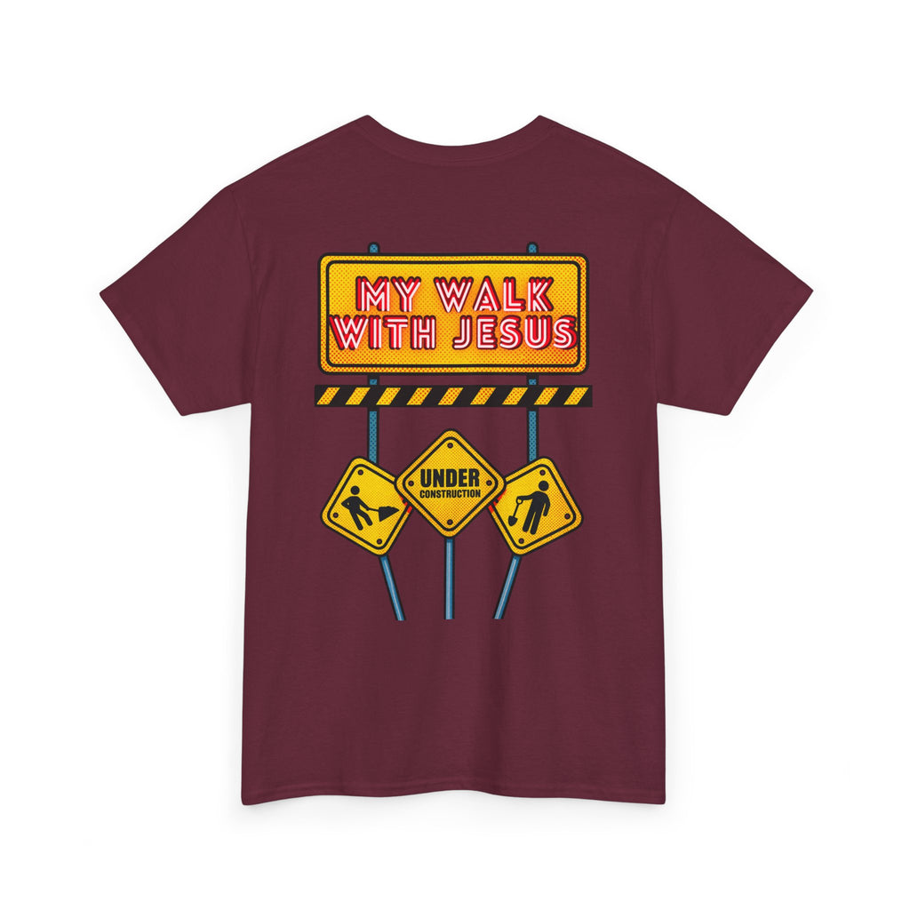 'Under Construction - My Walk With Jesus' - T-Shirt