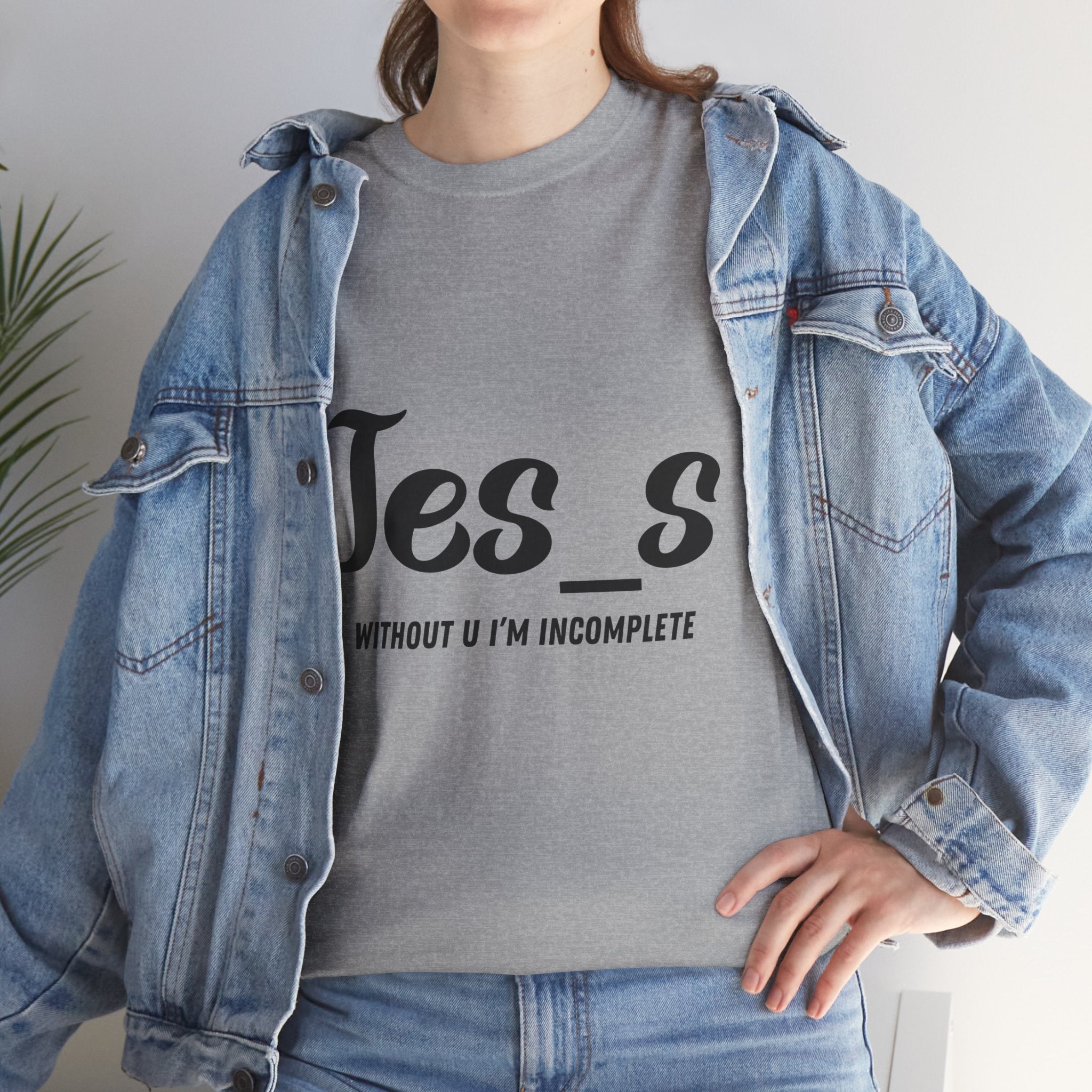 "Jes_s Without U I'm Incomplete" T-Shirt