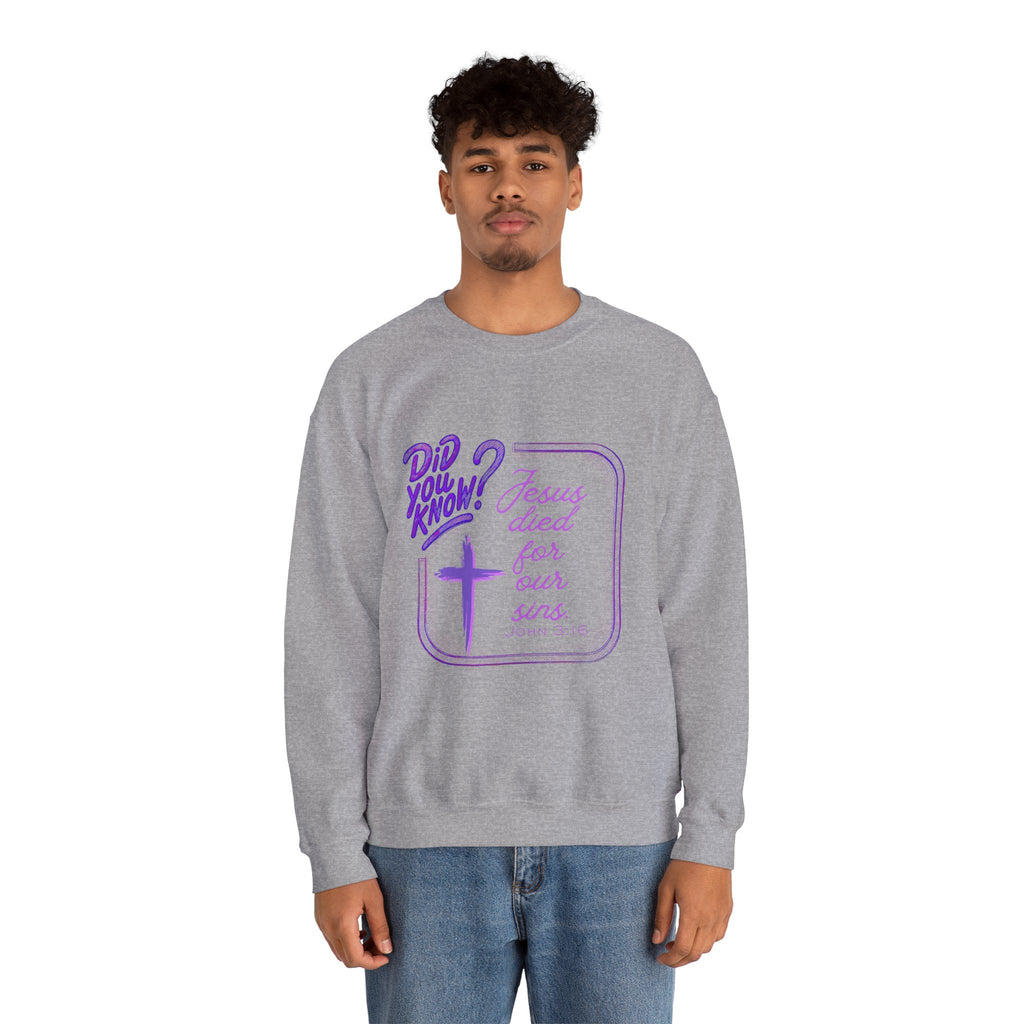 "Did You Know? Jesus Died For Our Sins" - Crewneck Sweatershirt