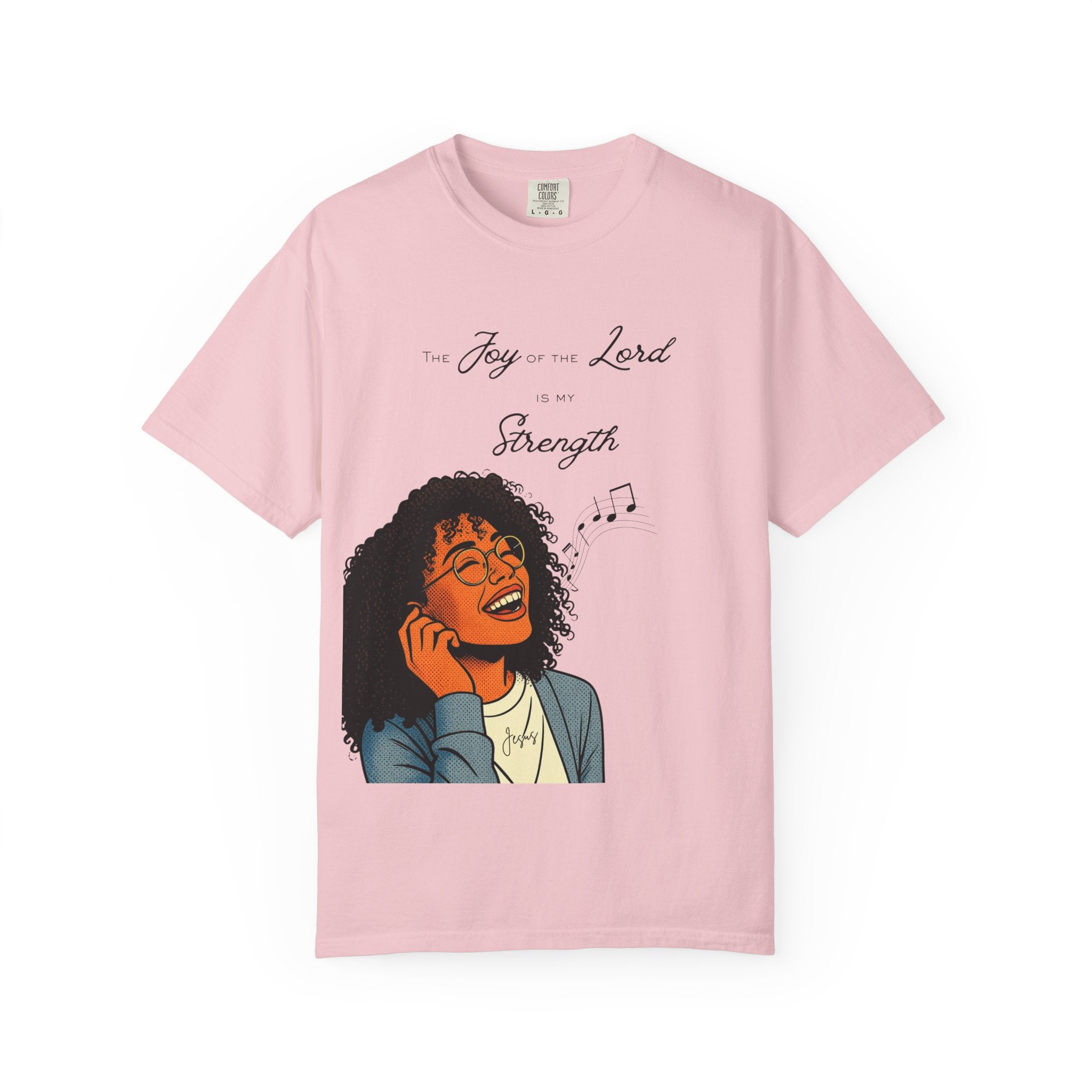 “The Joy Of The Lord Is My Strength” — T-Shirt