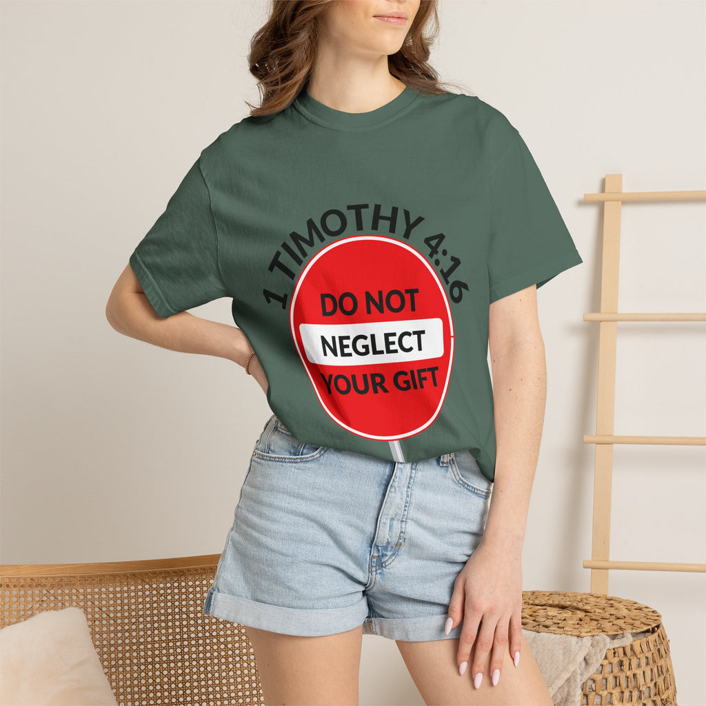 1 Timothy 4:16: 'Do Not Neglect Your Gift' - T-Shirt
