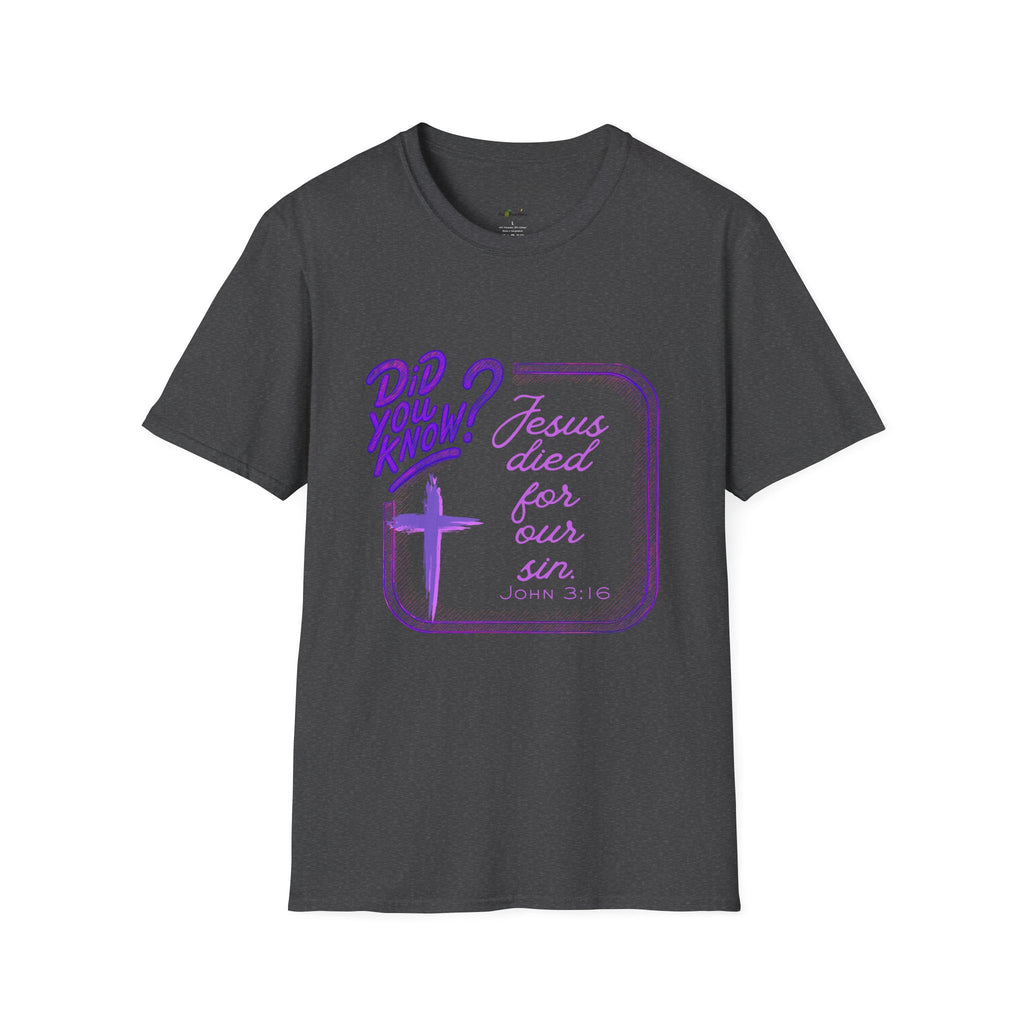 "Did You Know? Jesus Died For Our Sins" - T‑Shirt