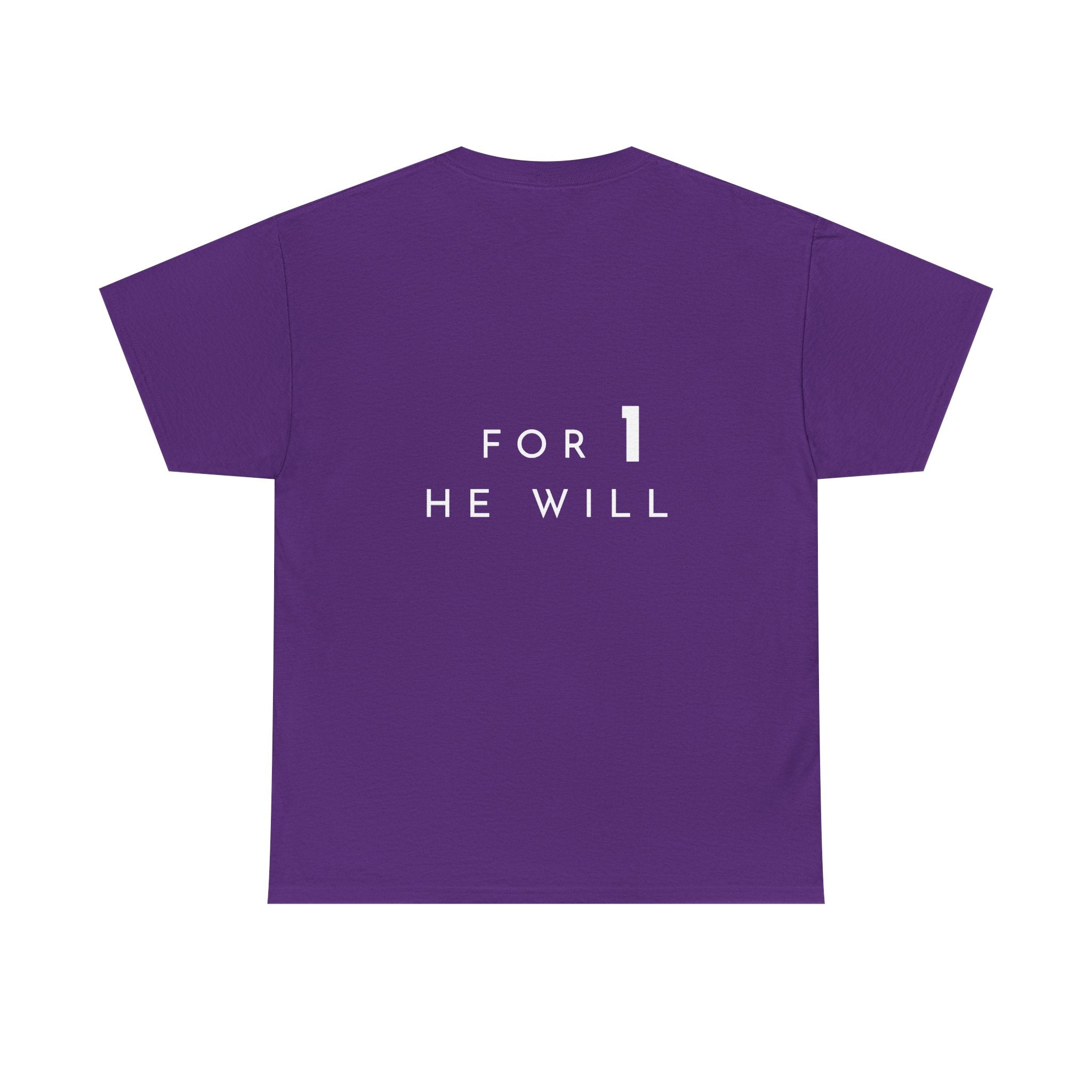'99: For 1 He Will' — T-Shirt