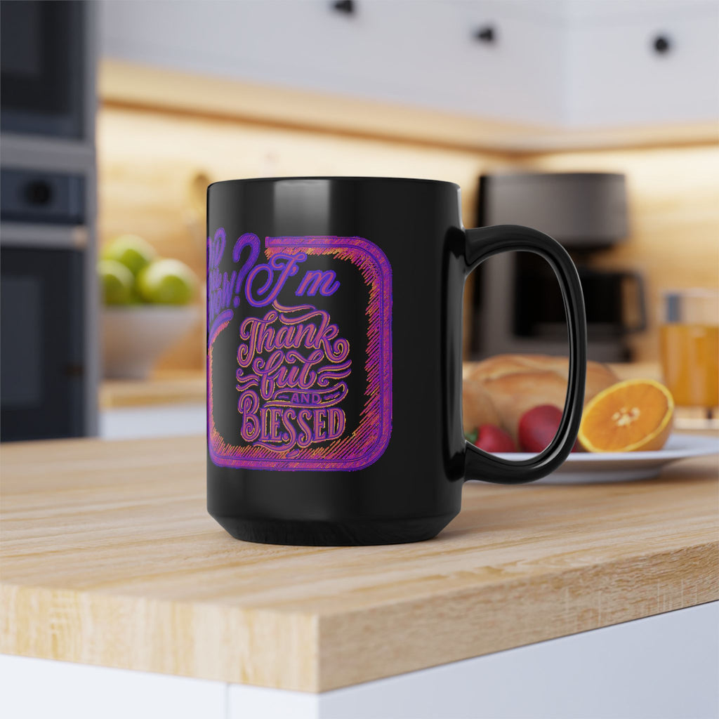 'I'm Thankful and Blessed' Mug  (11oz, 15oz)