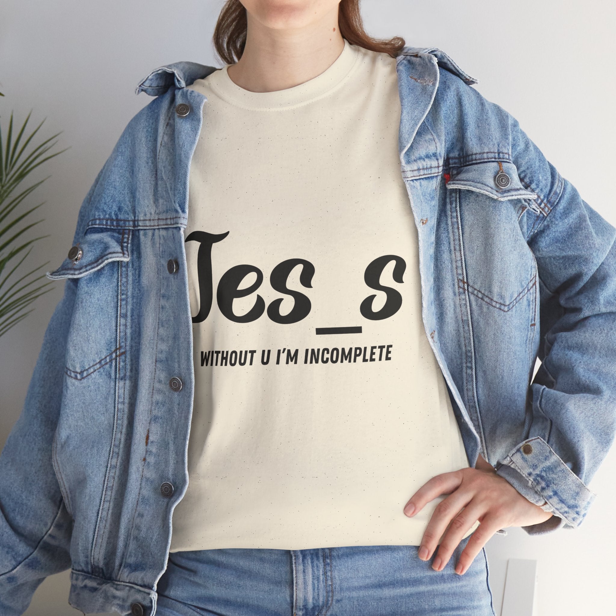 "Jes_s Without U I'm Incomplete" T-Shirt