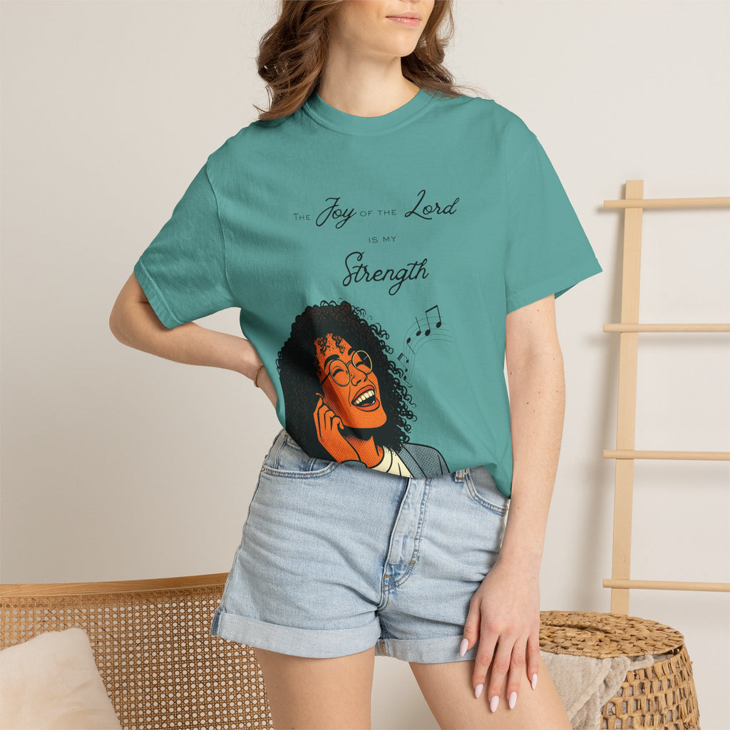 “The Joy Of The Lord Is My Strength” — T-Shirt