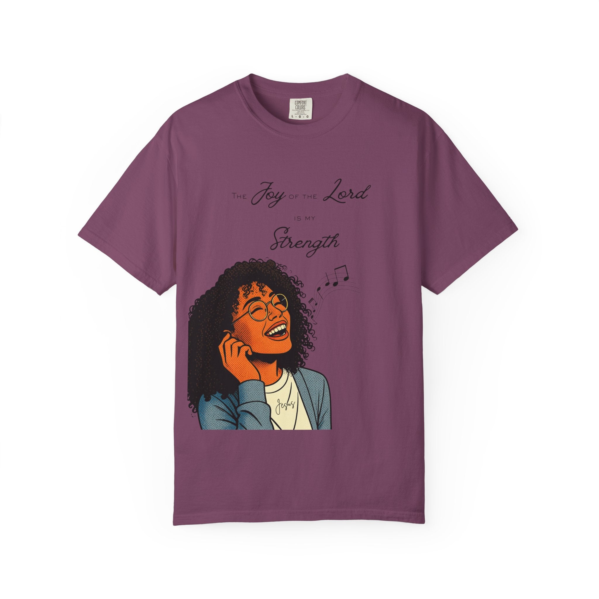 “The Joy Of The Lord Is My Strength” — T-Shirt