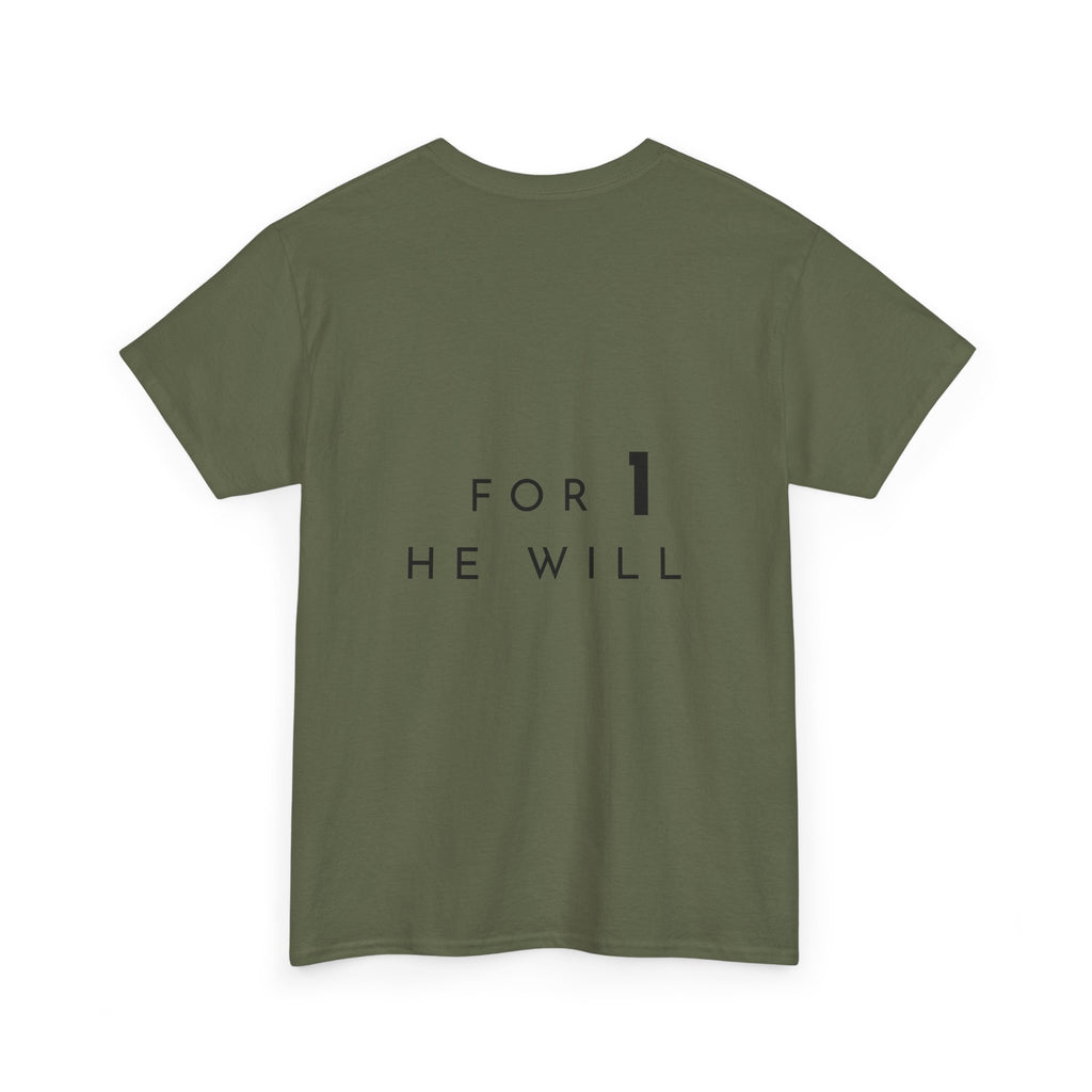 '99: For 1 He Will' — T-Shirt