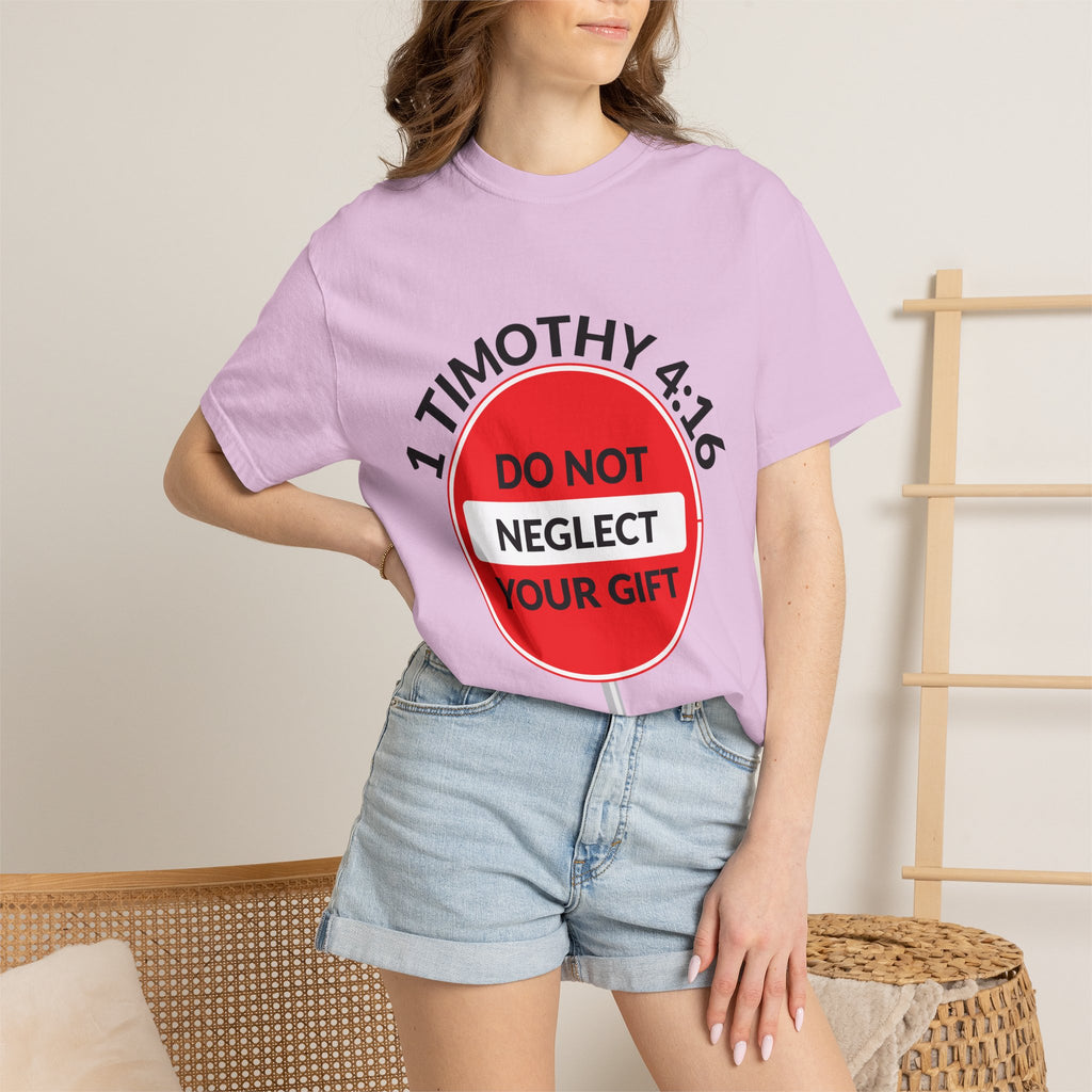 1 Timothy 4:16: 'Do Not Neglect Your Gift' - T-Shirt