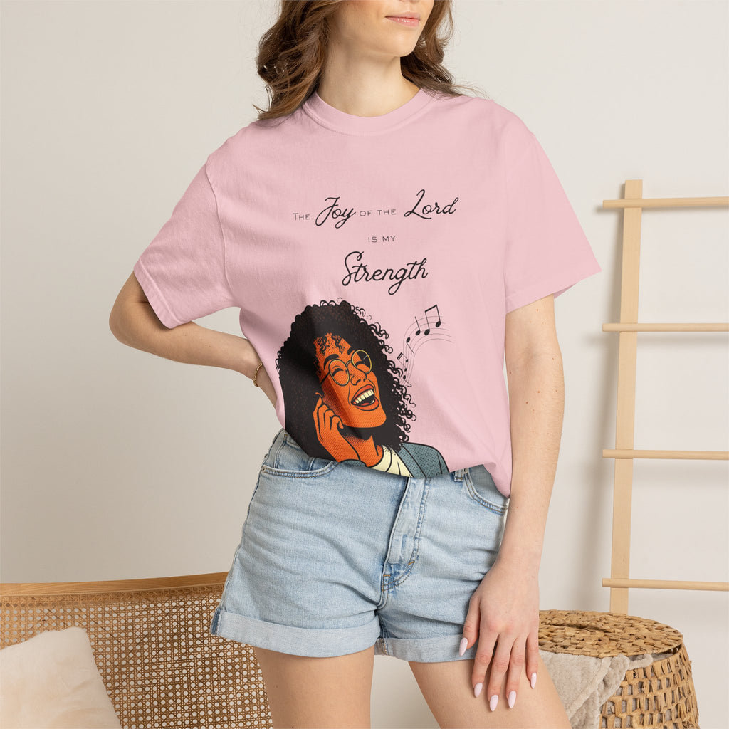 “The Joy Of The Lord Is My Strength” — T-Shirt