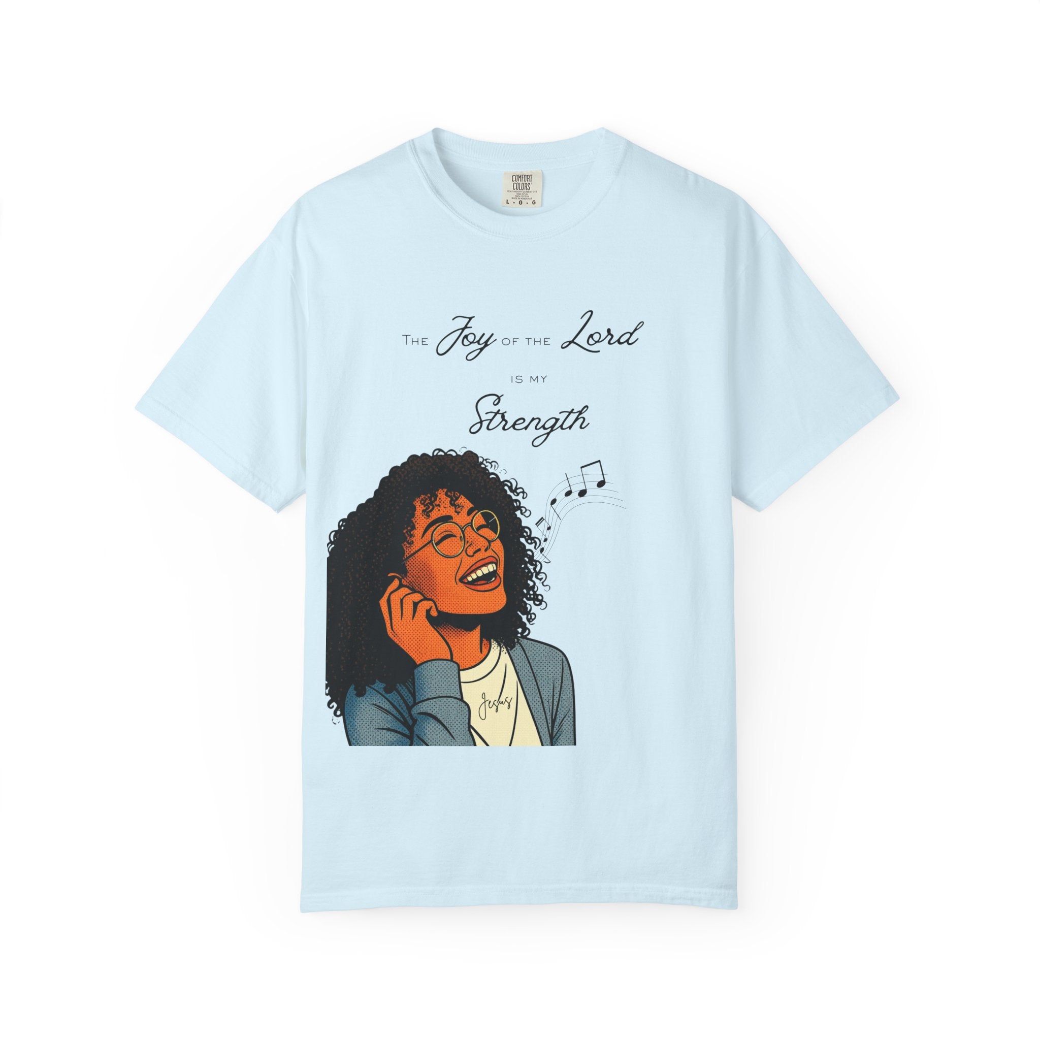 “The Joy Of The Lord Is My Strength” — T-Shirt