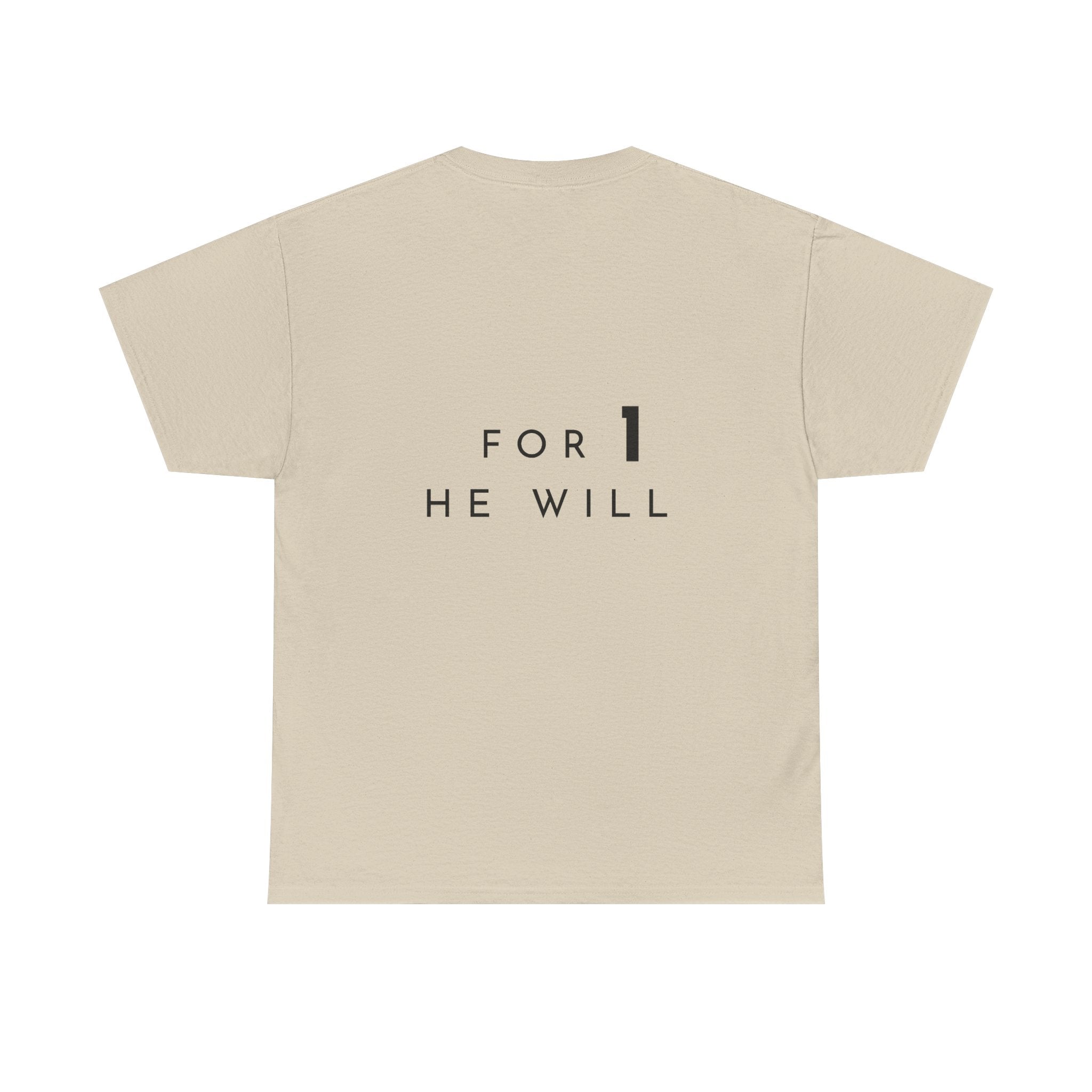 '99: For 1 He Will' — T-Shirt
