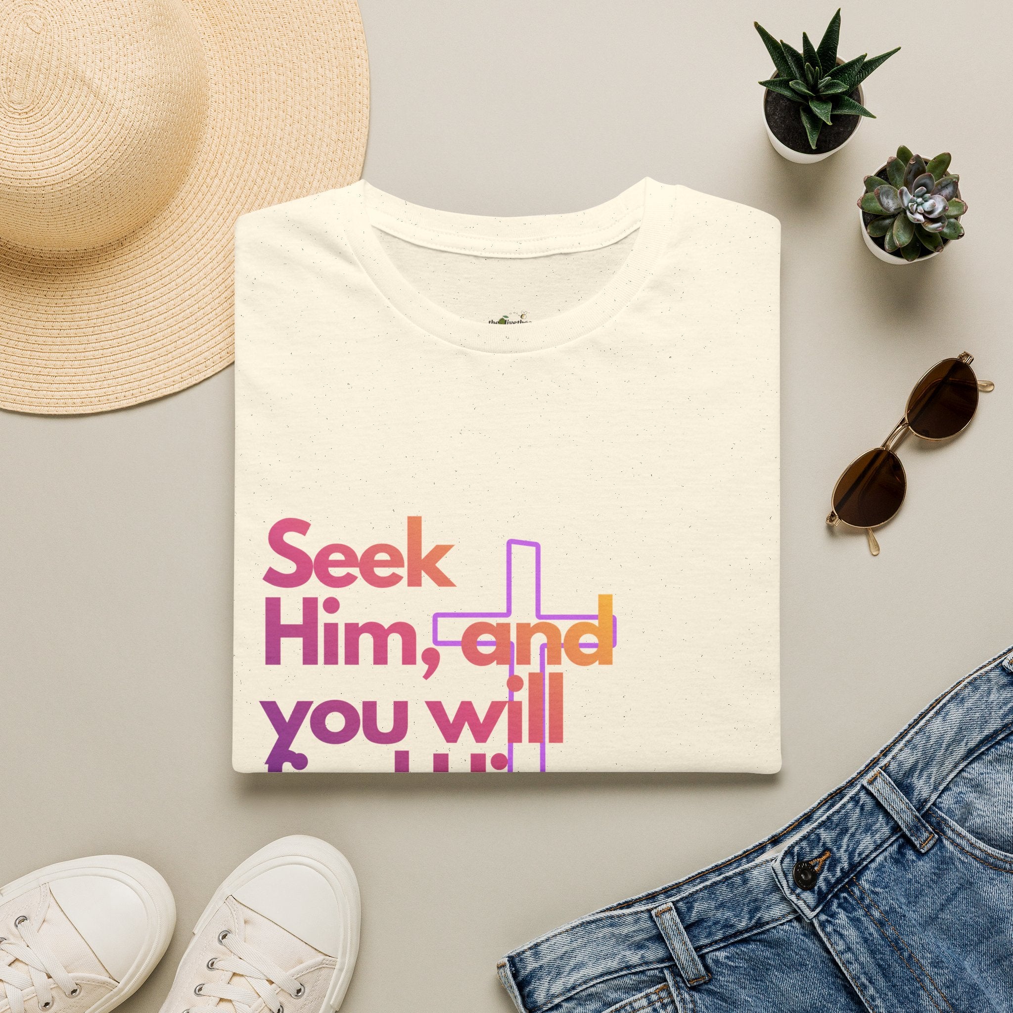 "Seek Him"— T-Shirt