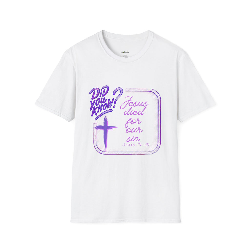 "Did You Know? Jesus Died For Our Sins" - T‑Shirt