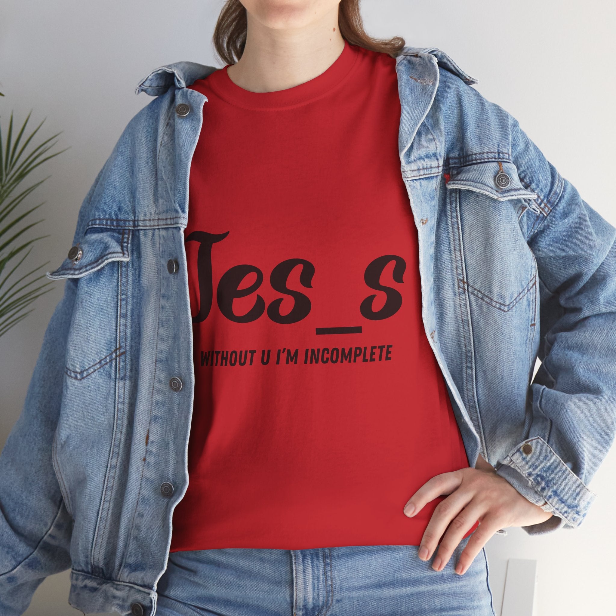 "Jes_s Without U I'm Incomplete" T-Shirt