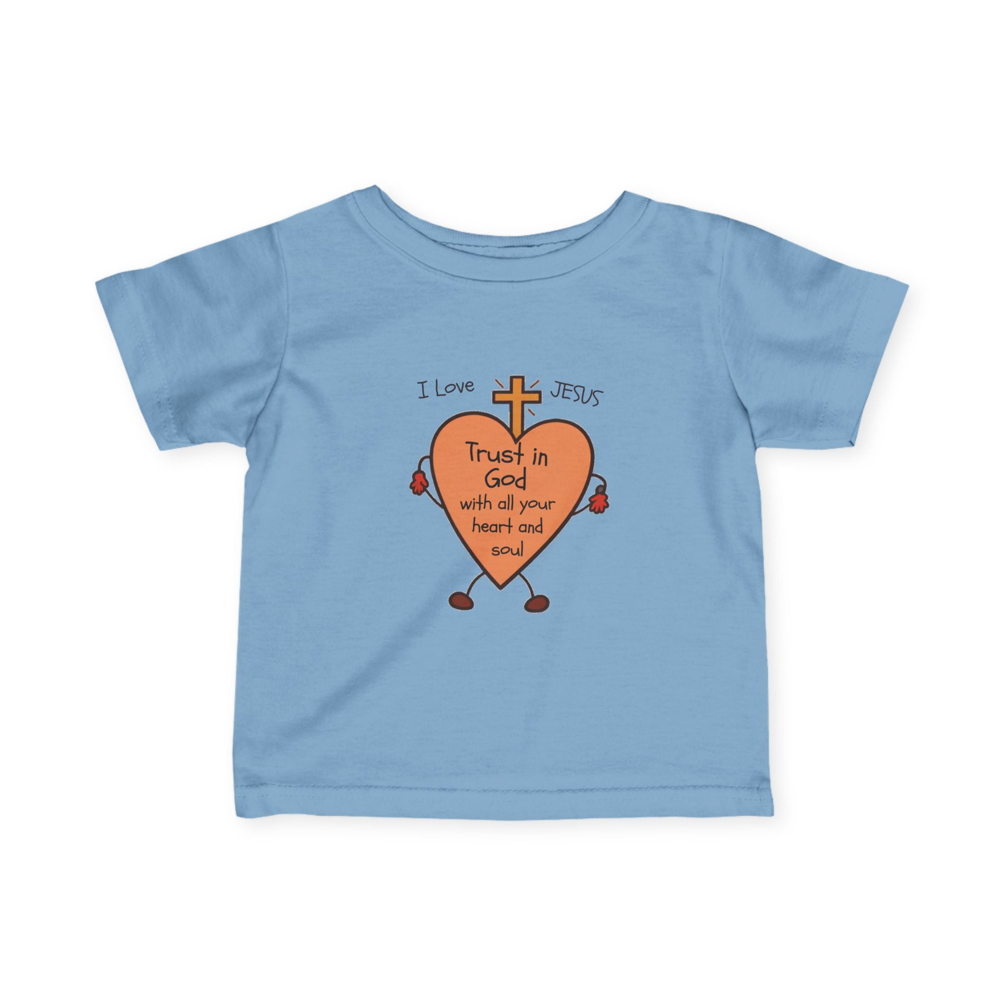 "Trust In God With All Your Heart and Soul" - Infant Tee