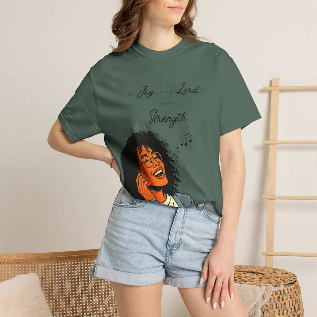 “The Joy Of The Lord Is My Strength” — T-Shirt
