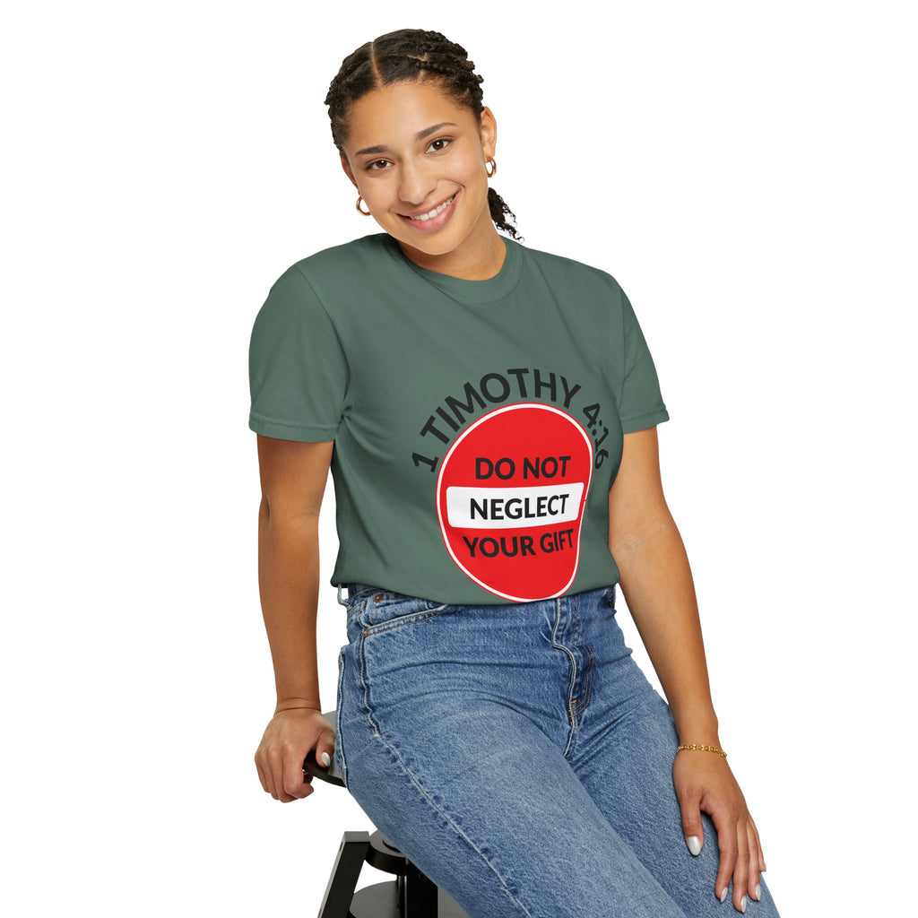 1 Timothy 4:16: 'Do Not Neglect Your Gift' - T-Shirt