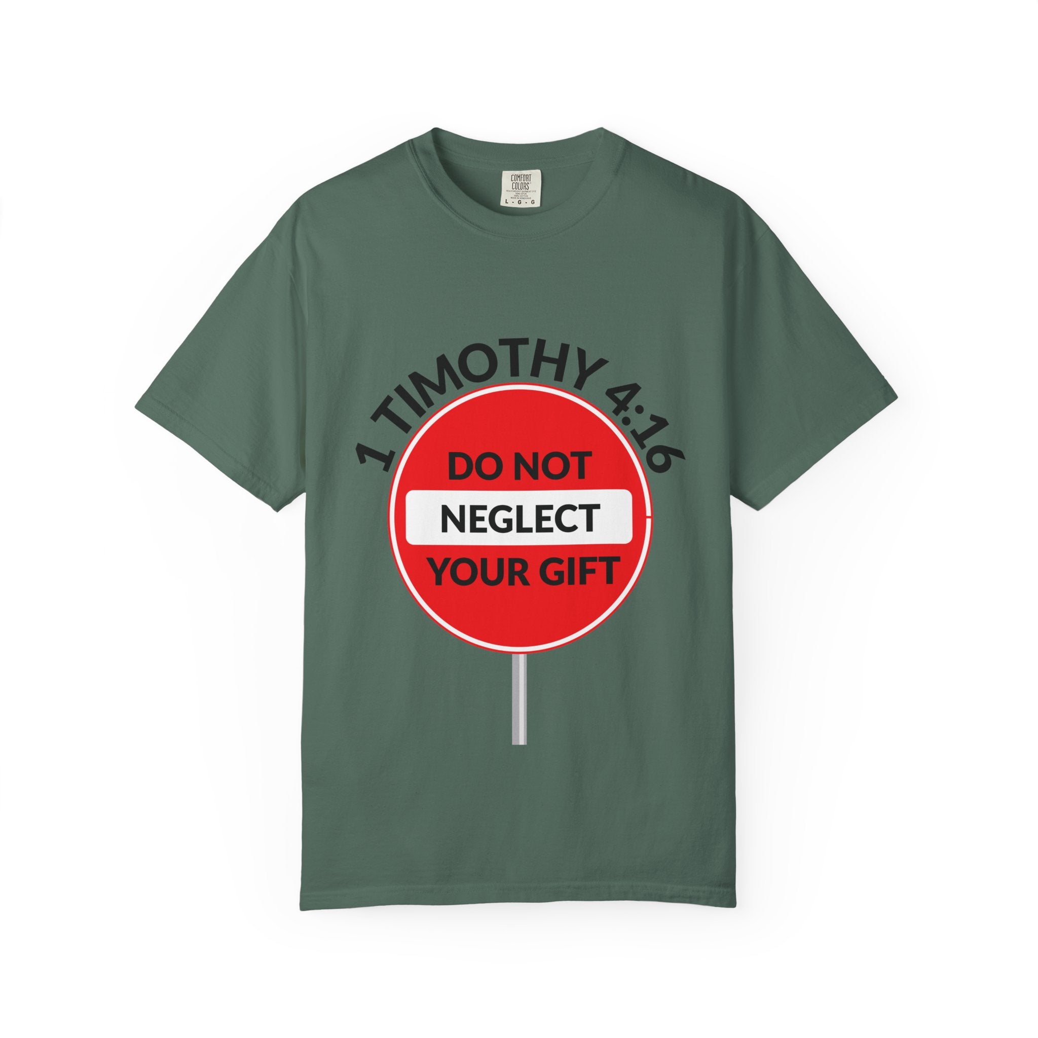 1 Timothy 4:16: 'Do Not Neglect Your Gift' - T-Shirt