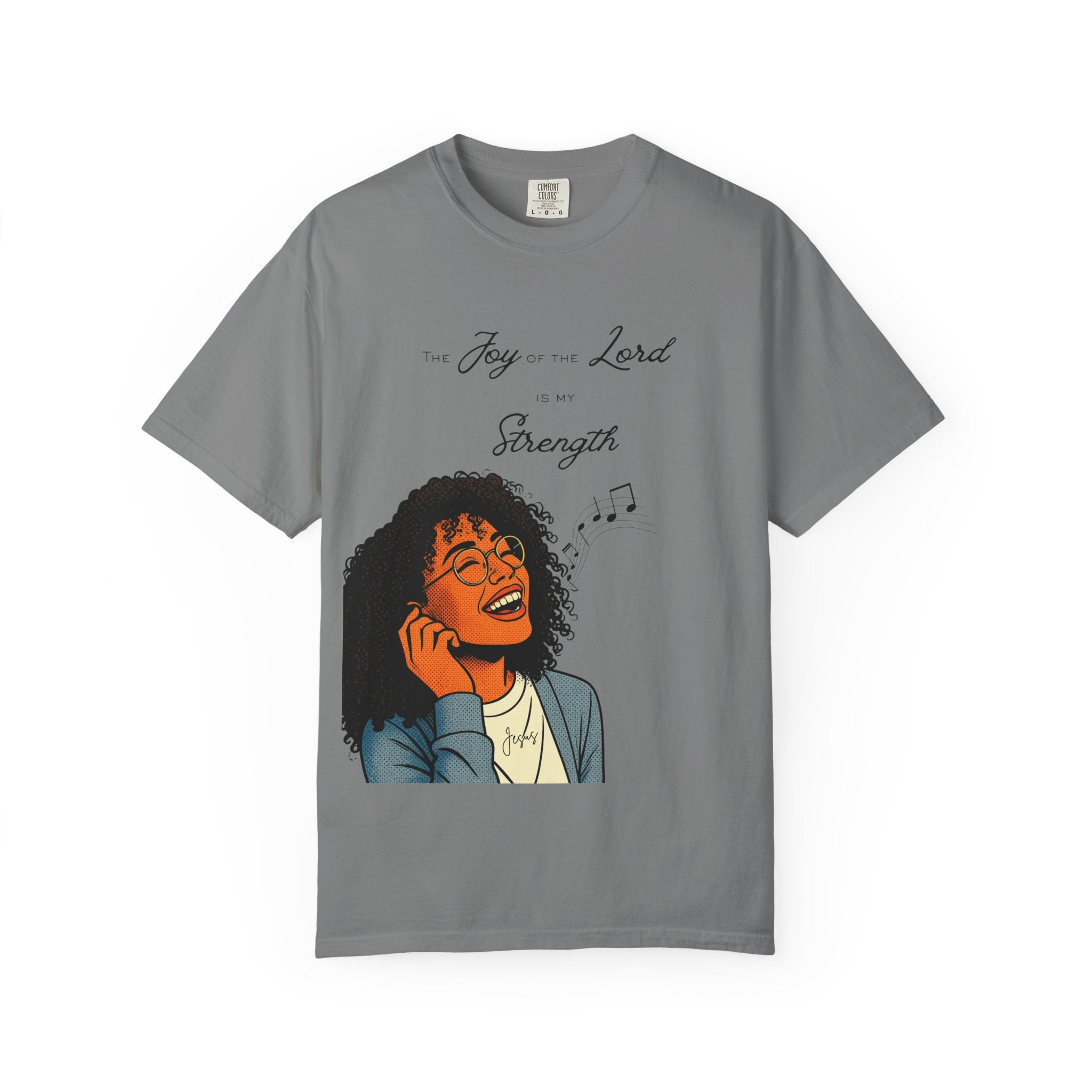 “The Joy Of The Lord Is My Strength” — T-Shirt