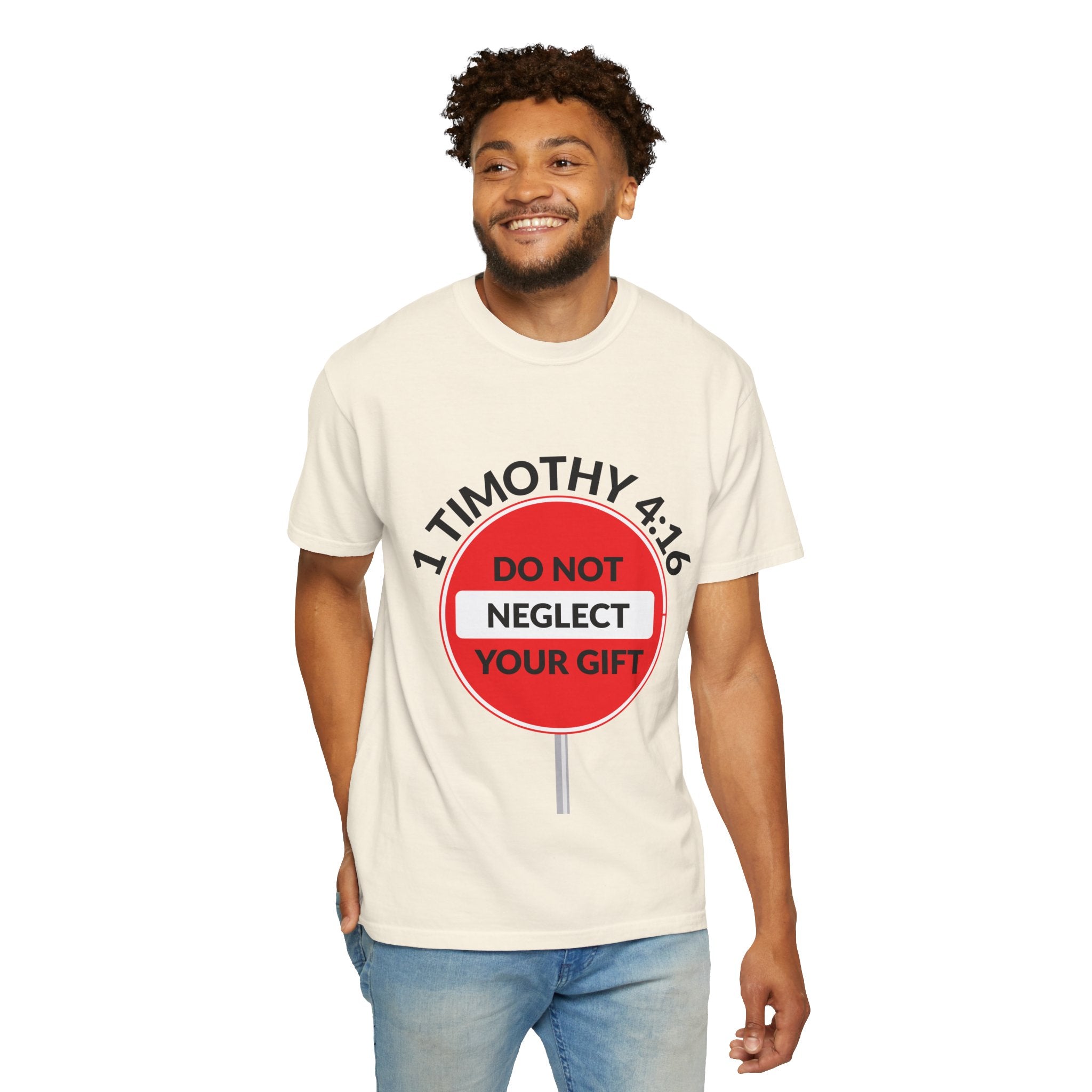 1 Timothy 4:16: 'Do Not Neglect Your Gift' - T-Shirt