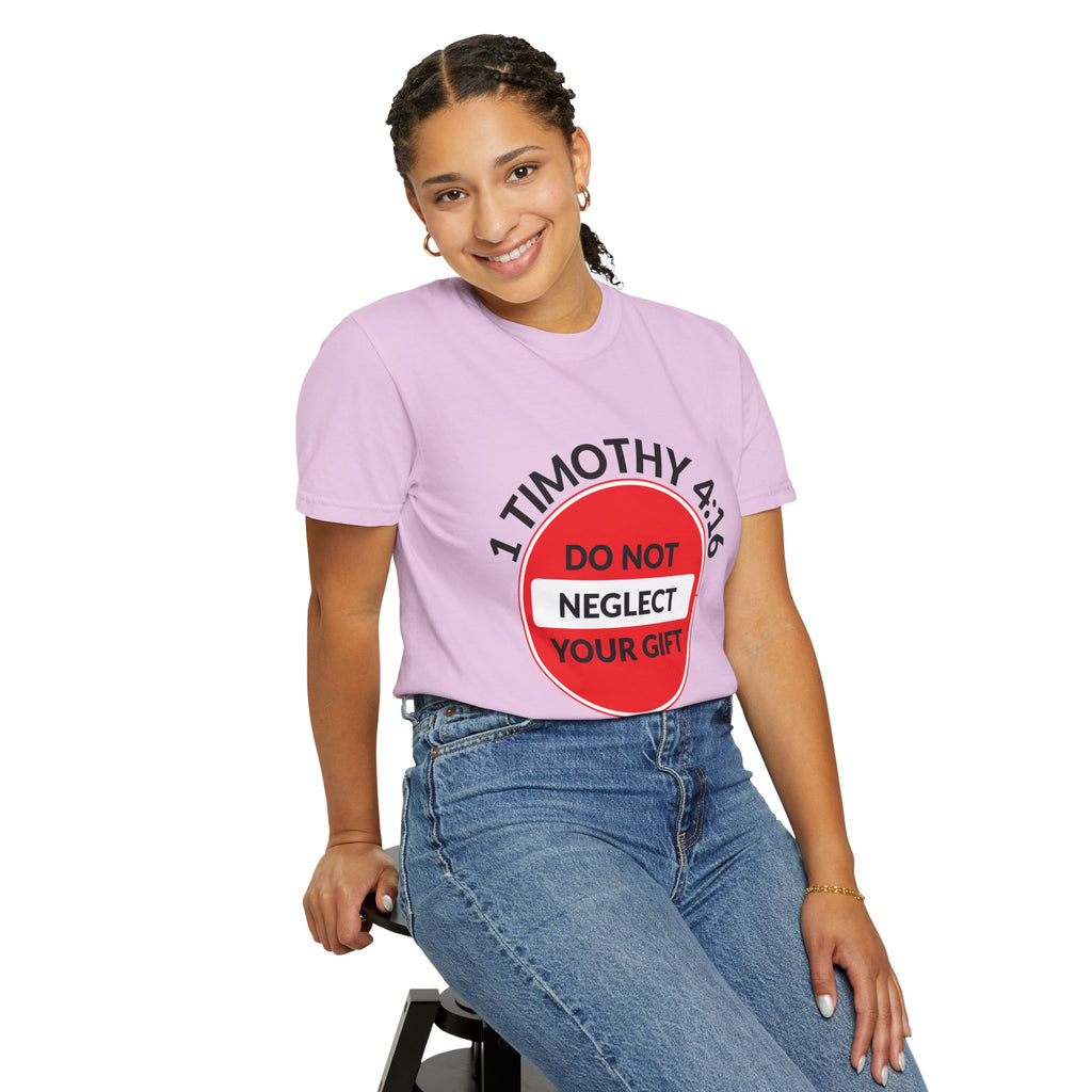 1 Timothy 4:16: 'Do Not Neglect Your Gift' - T-Shirt