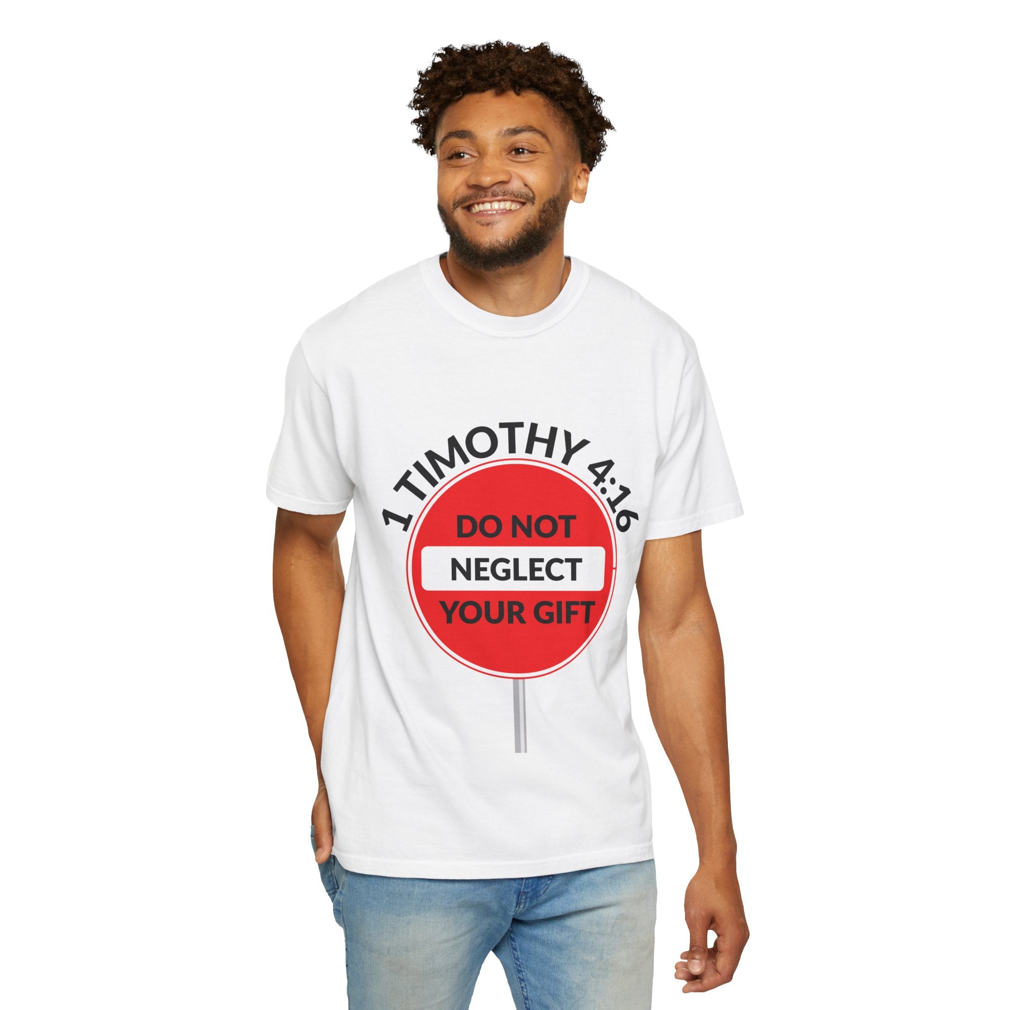 1 Timothy 4:16: 'Do Not Neglect Your Gift' - T-Shirt