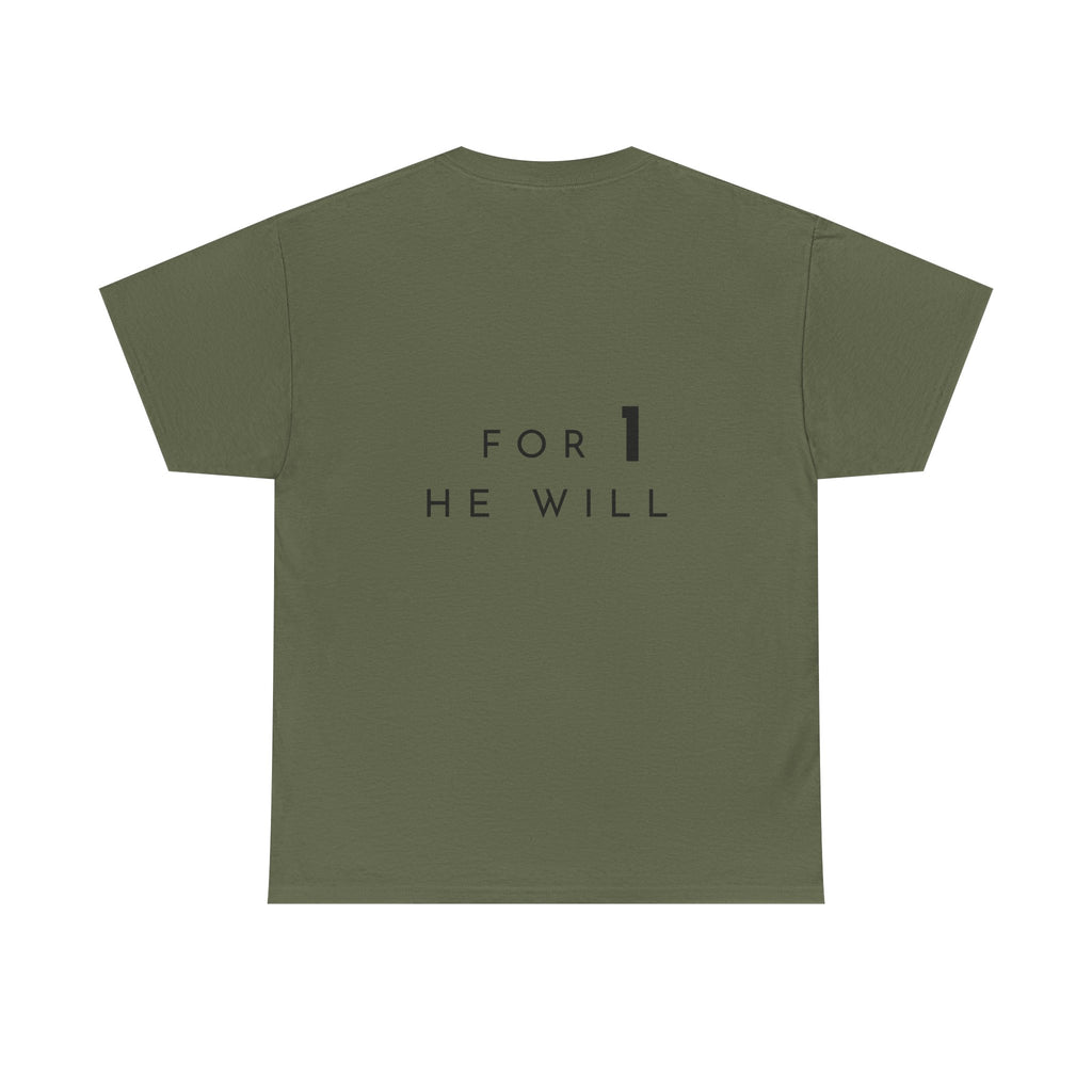 '99: For 1 He Will' — T-Shirt