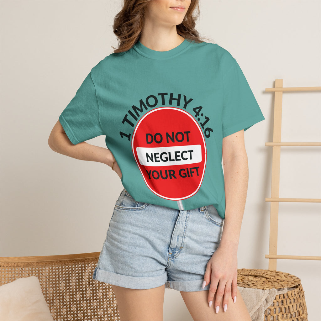 1 Timothy 4:16: 'Do Not Neglect Your Gift' - T-Shirt