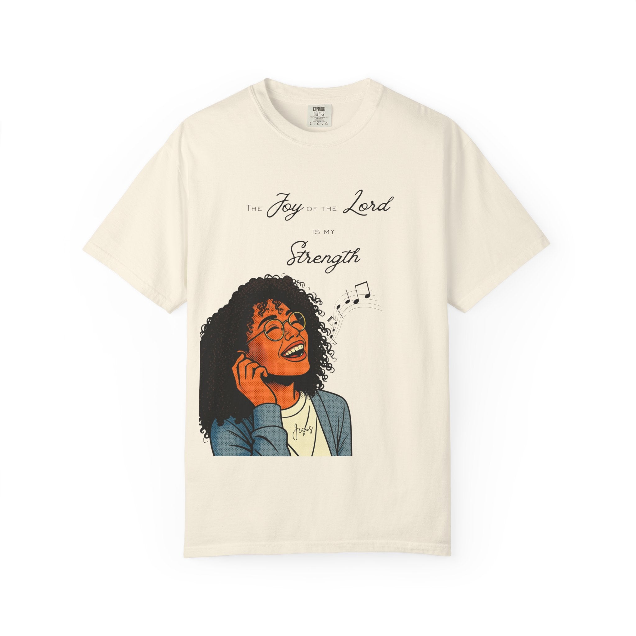 “The Joy Of The Lord Is My Strength” — T-Shirt