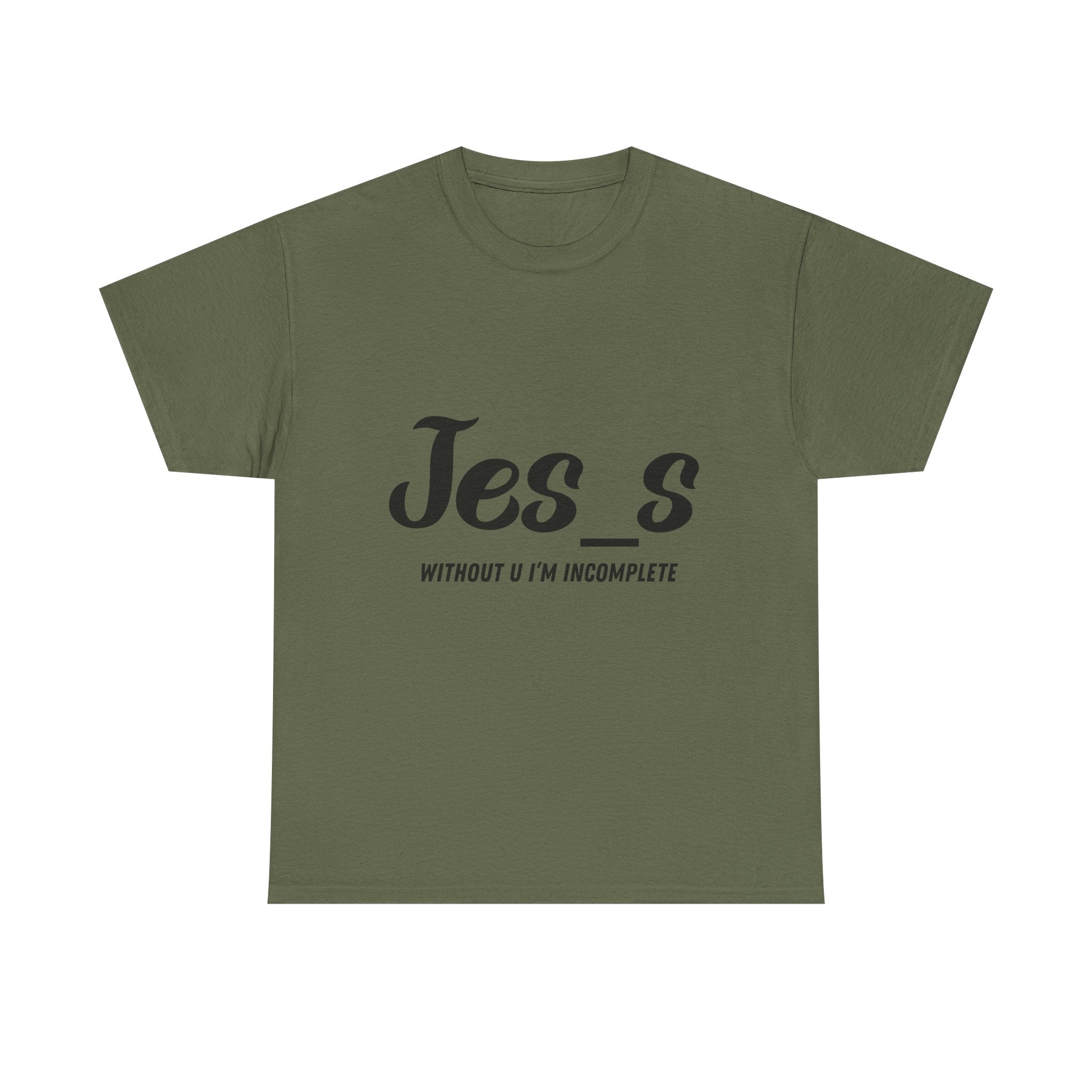 "Jes_s Without U I'm Incomplete" T-Shirt