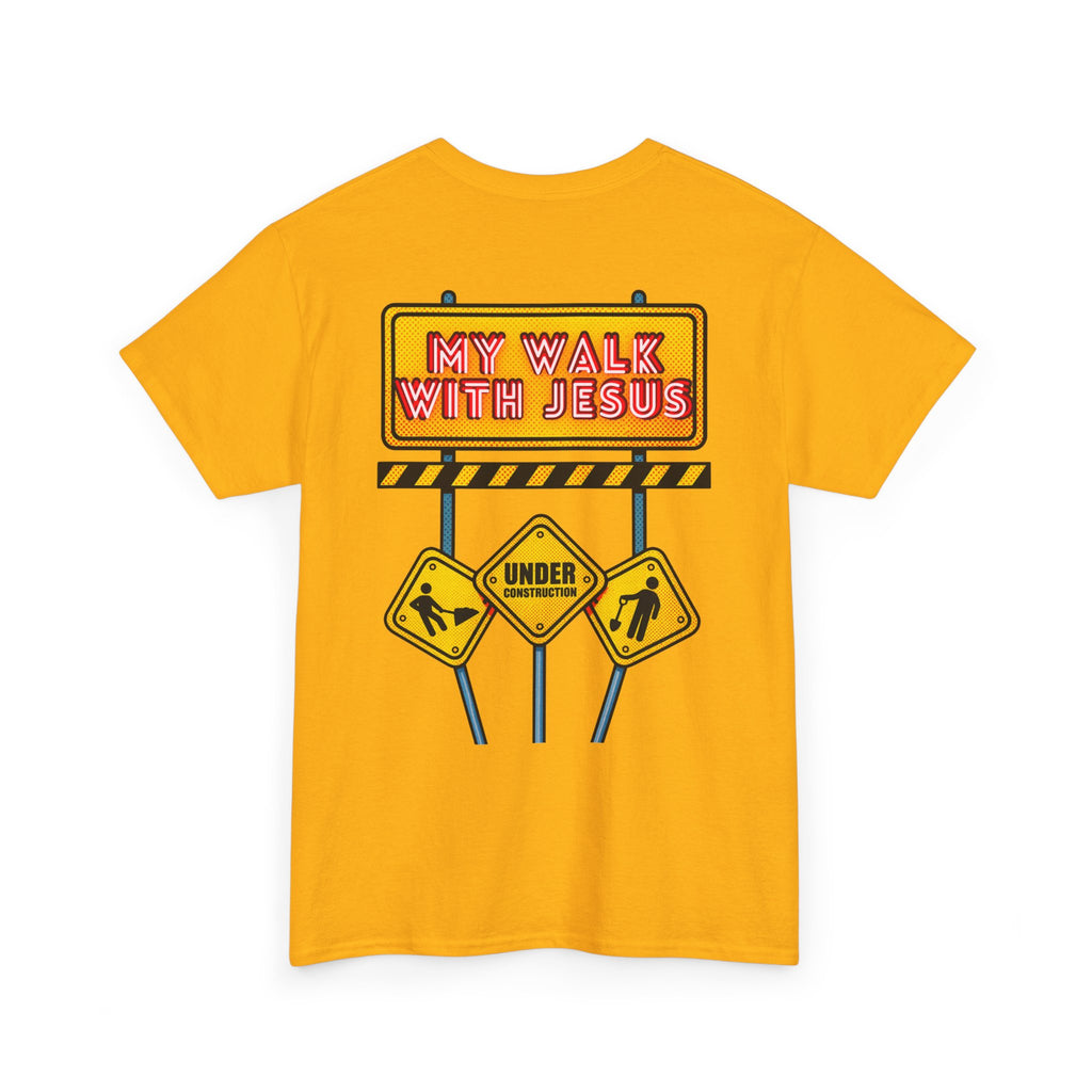 'Under Construction - My Walk With Jesus' - T-Shirt